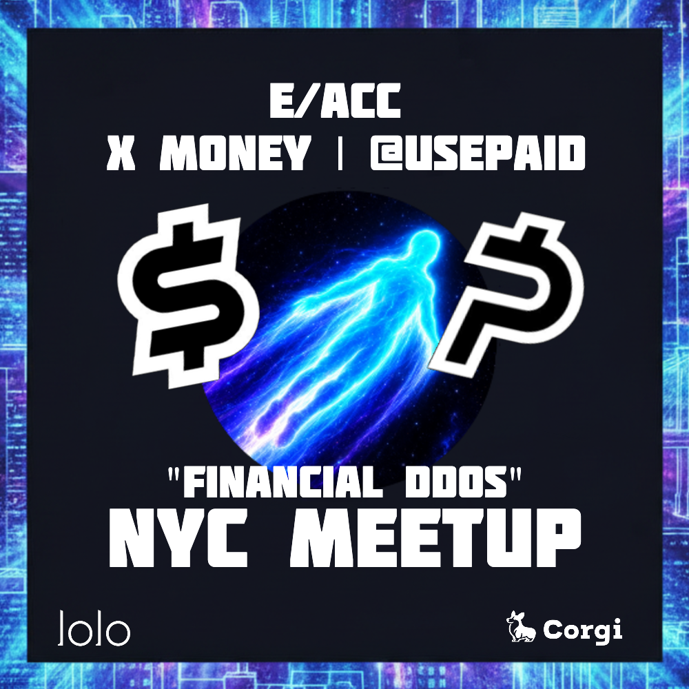 e/acc + X Money + UsePaid NYC Meetup @ Corgi Cafe