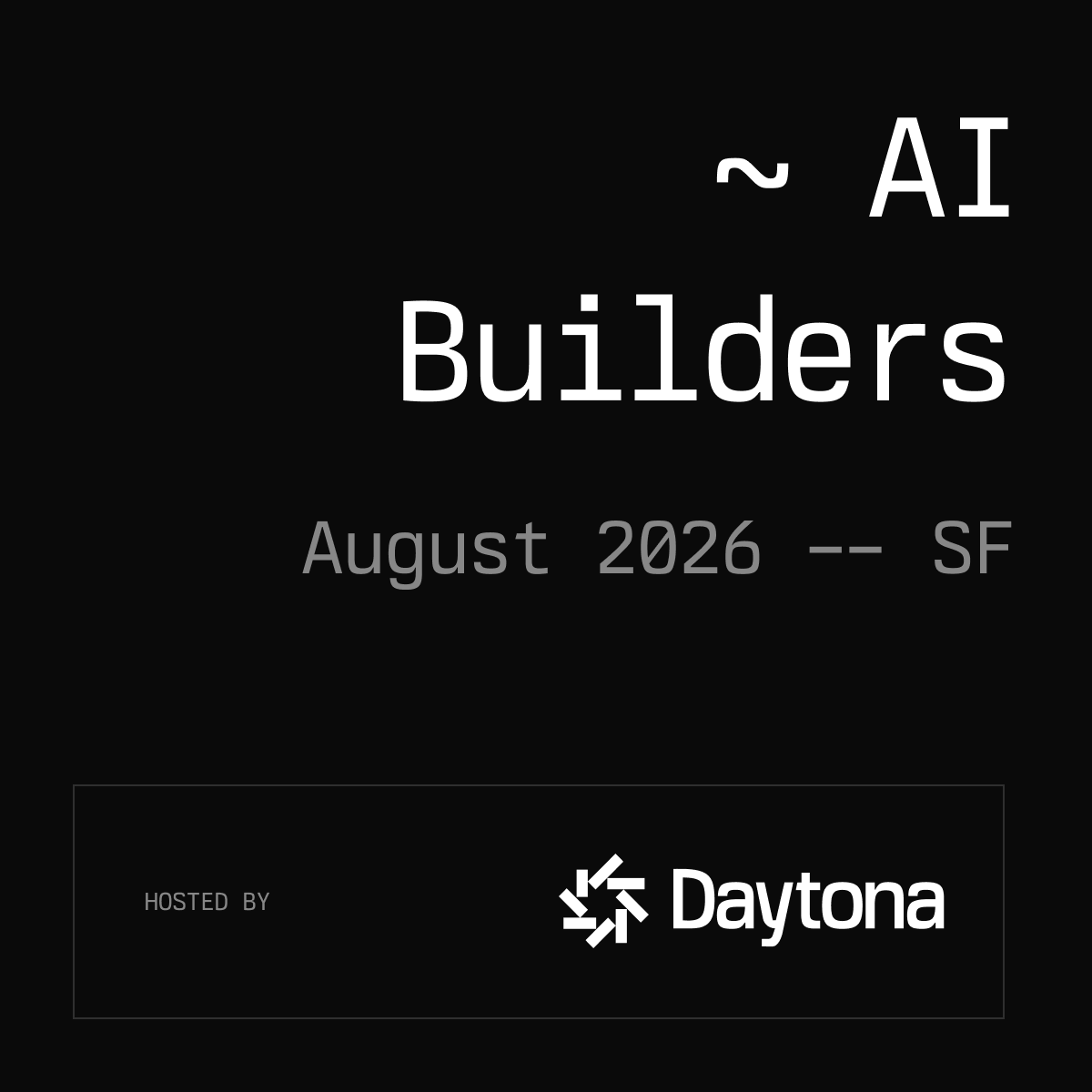 Daytona AI Builders - SF, August 2026