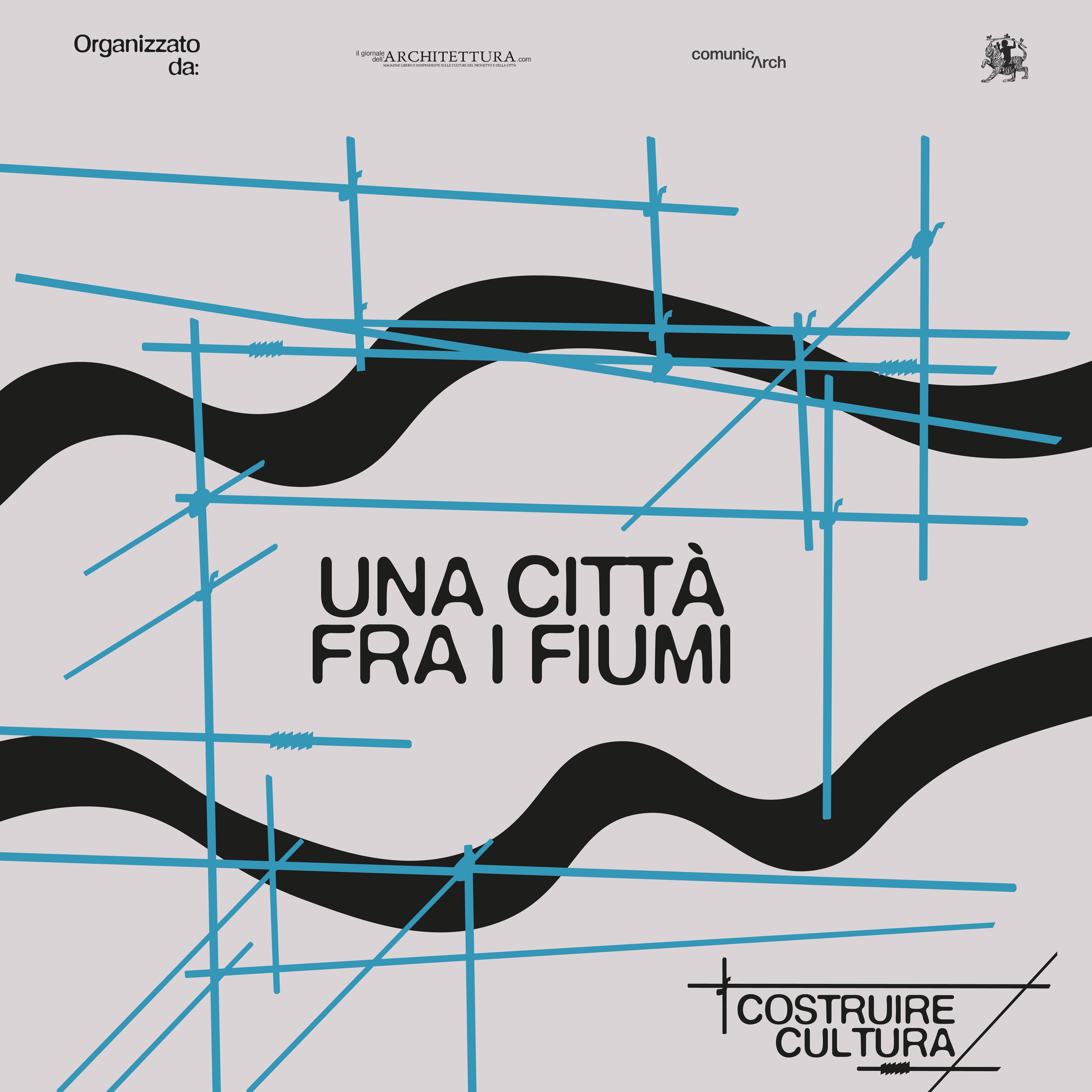 Costruire Cultura: Una citta fra i fiumi