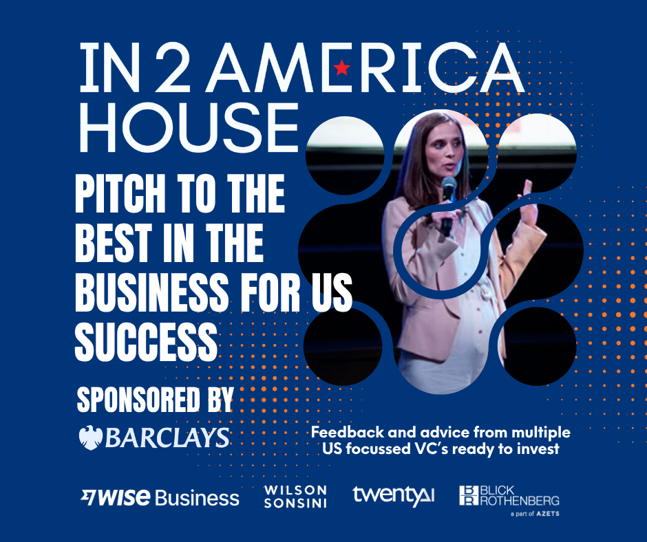 In2America House - Pitch Event: UK and European startups with ambitions to scale in the USA. Sponsored by Barclays Eagle Labs