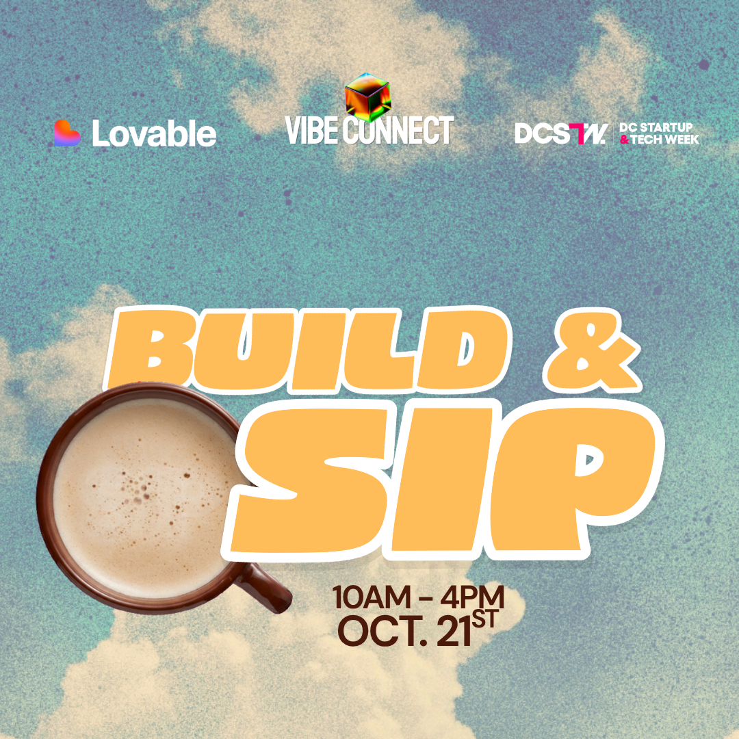 Build & Sip: DCSTW, Vibe Connect & Lovable