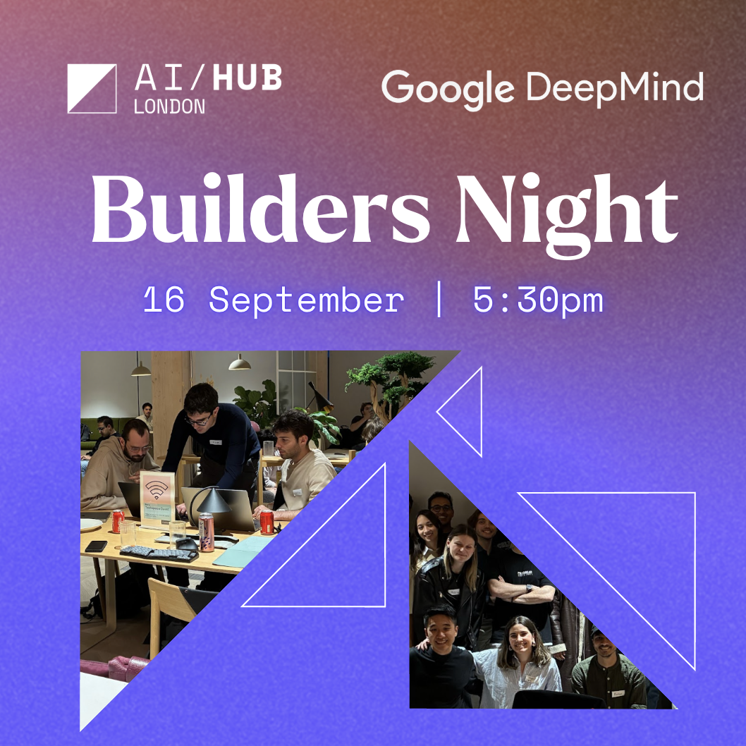 🚀 Builders Night: Google DeepMind x London AI Hub