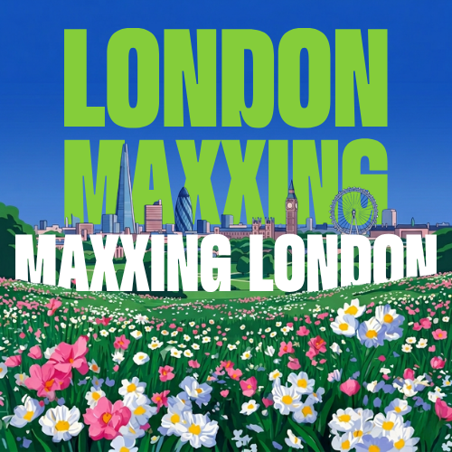 Londonmaxxing 003: Maxxing London Hackathon