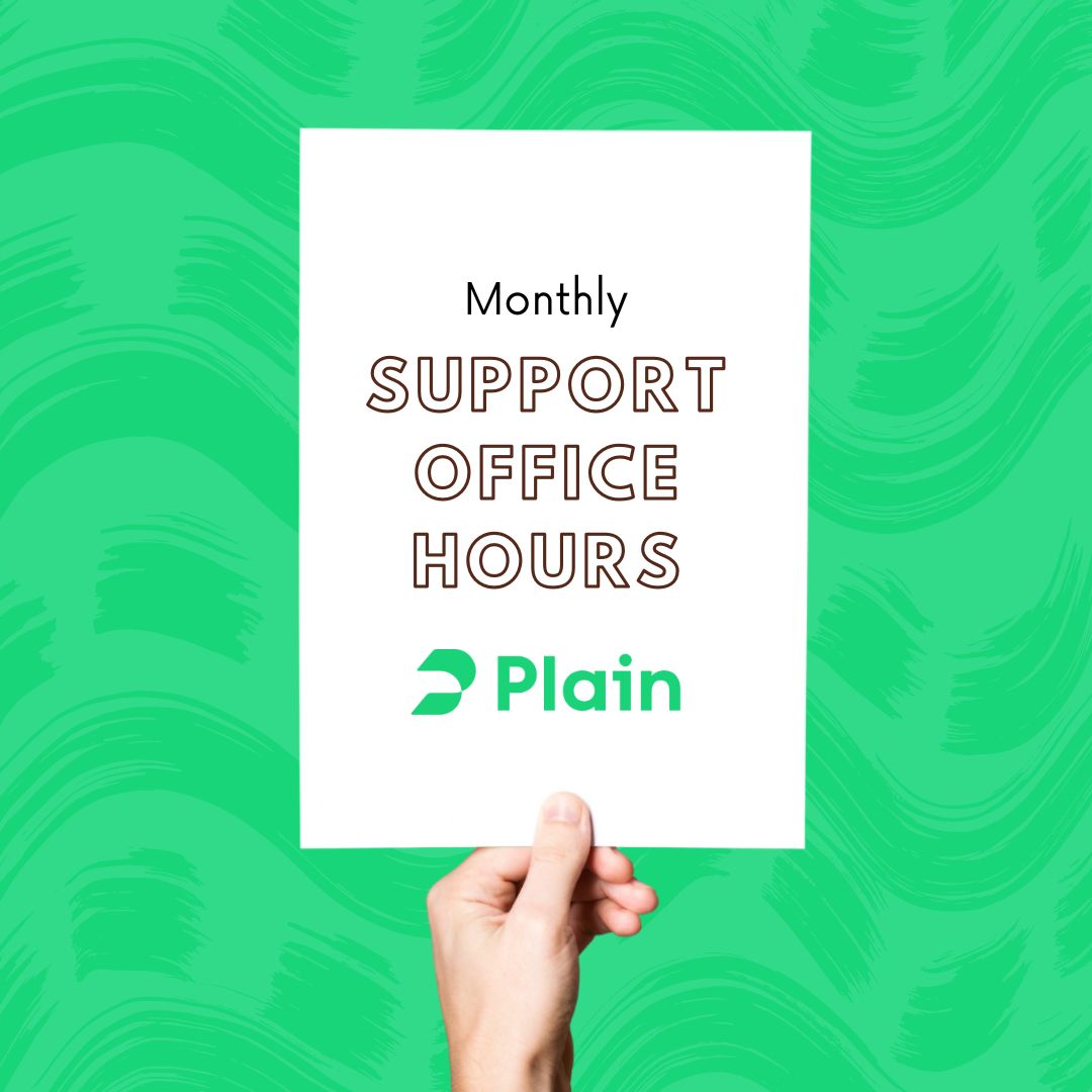 Monthly Support Office Hours with Plain