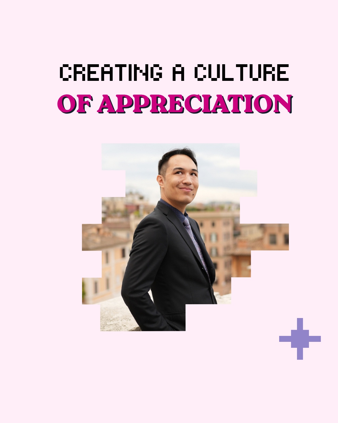 Creating a Culture of Appreciation (in Work and Life)