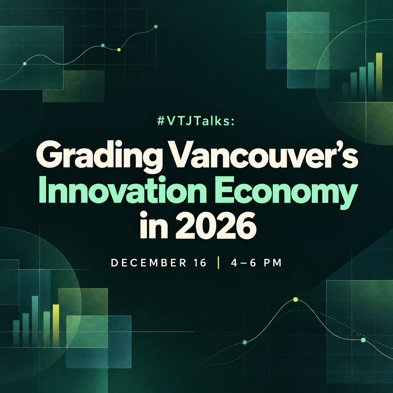 #VTJTalks: Grading Vancouver's Innovation Economy in 2026