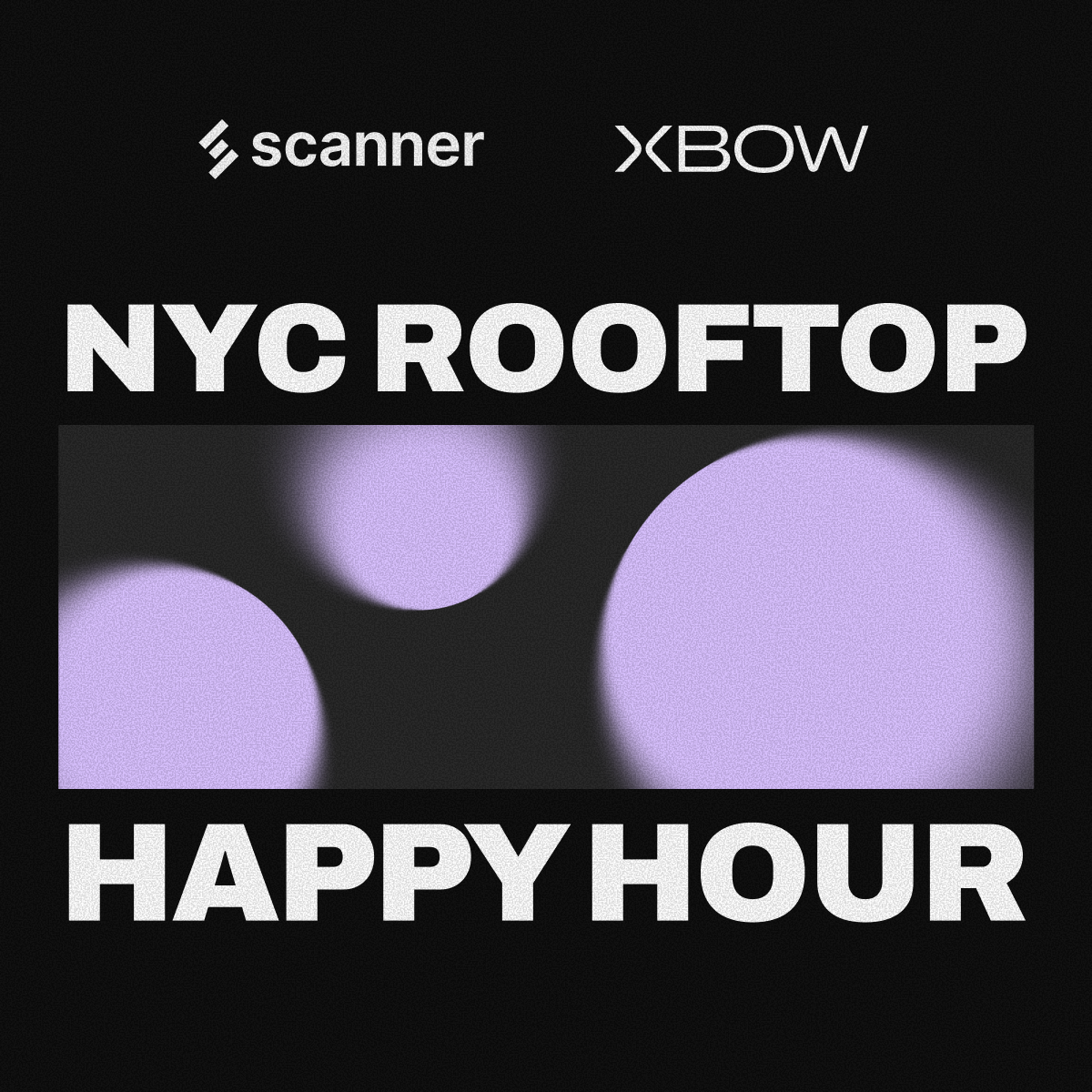 NYC security happy hour: Scanner x XBOW