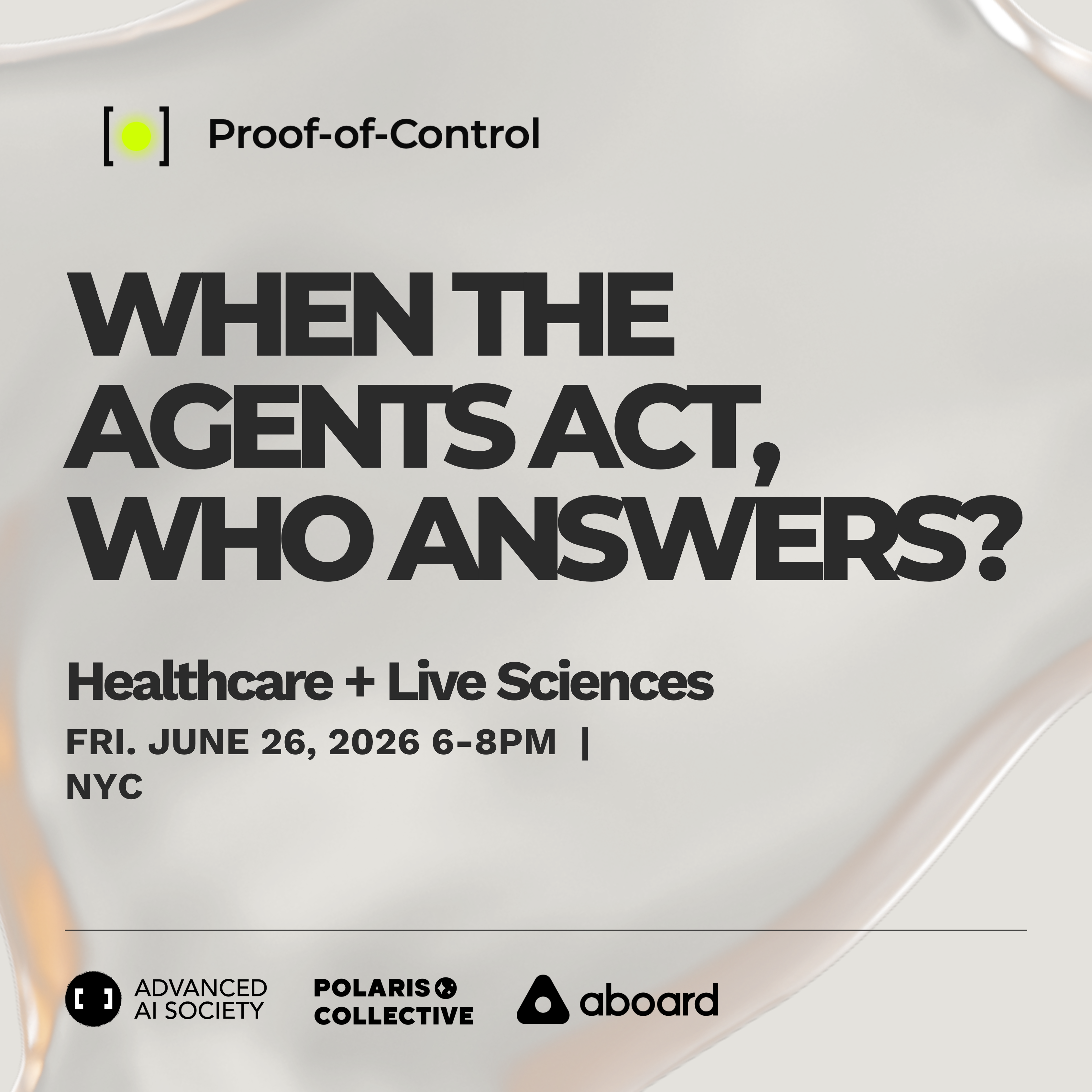 Cover art for #Proof-of-Control Salon: When the Agent Acts, Who Answers? Healthcare and Life Sciences — 215 Park Ave S