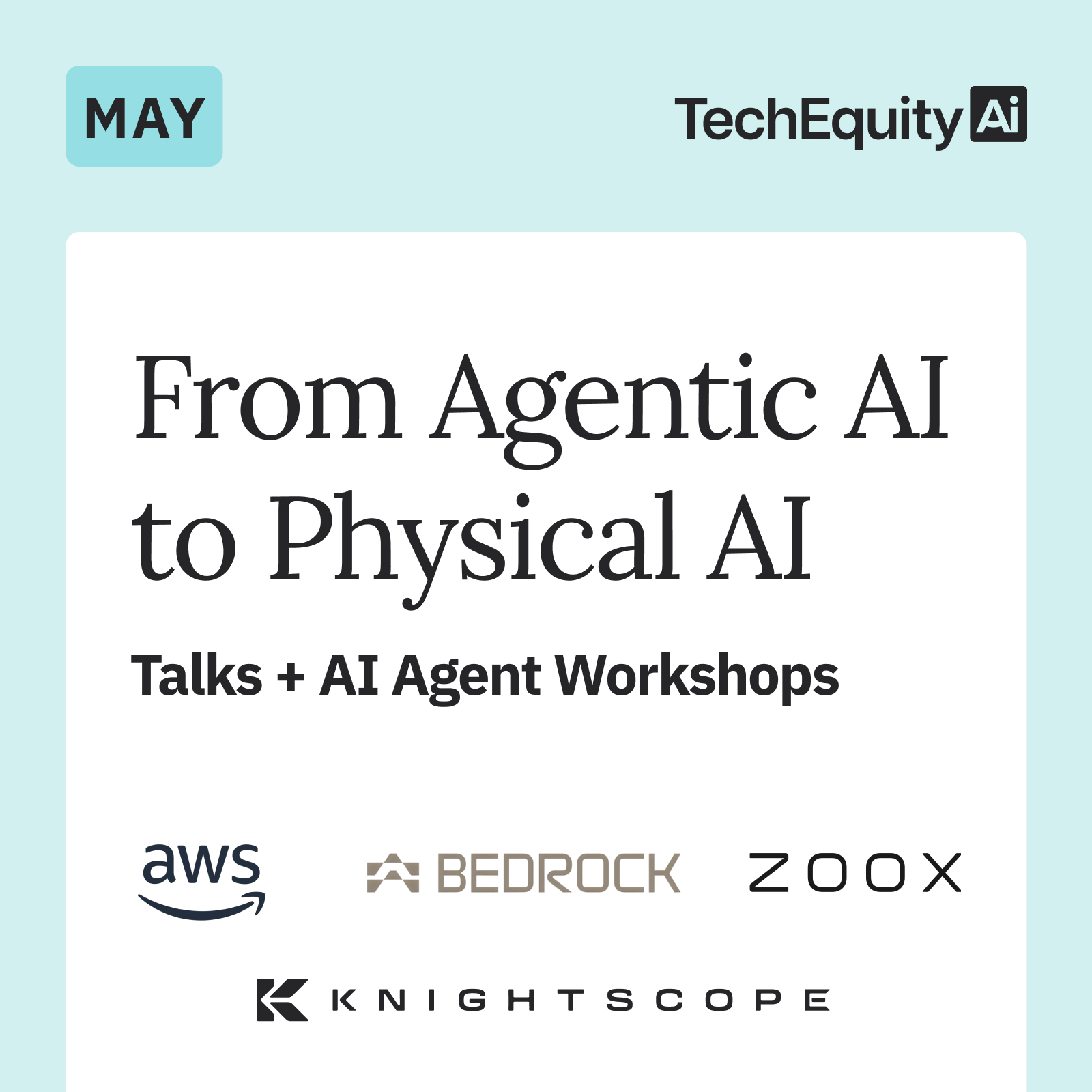 From Agentic AI to Physical AI: Talks + AI Agent Workshops, Ft AWS, Bedrock Robotics, Zoox & Knightscope