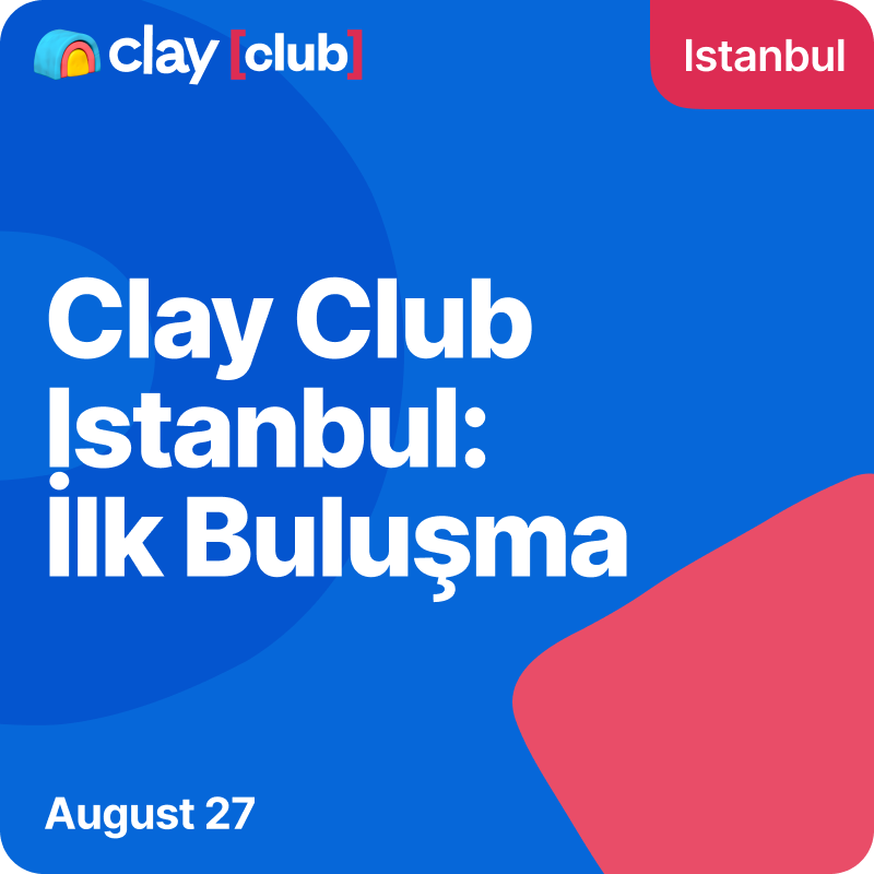 Clay Club Istanbul - İlk Buluşma
