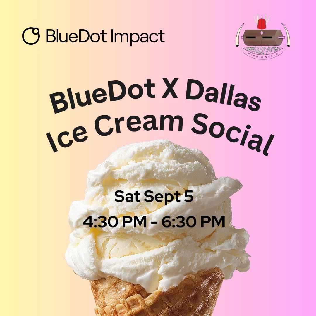 BlueDot X Dallas Ice Cream Social
