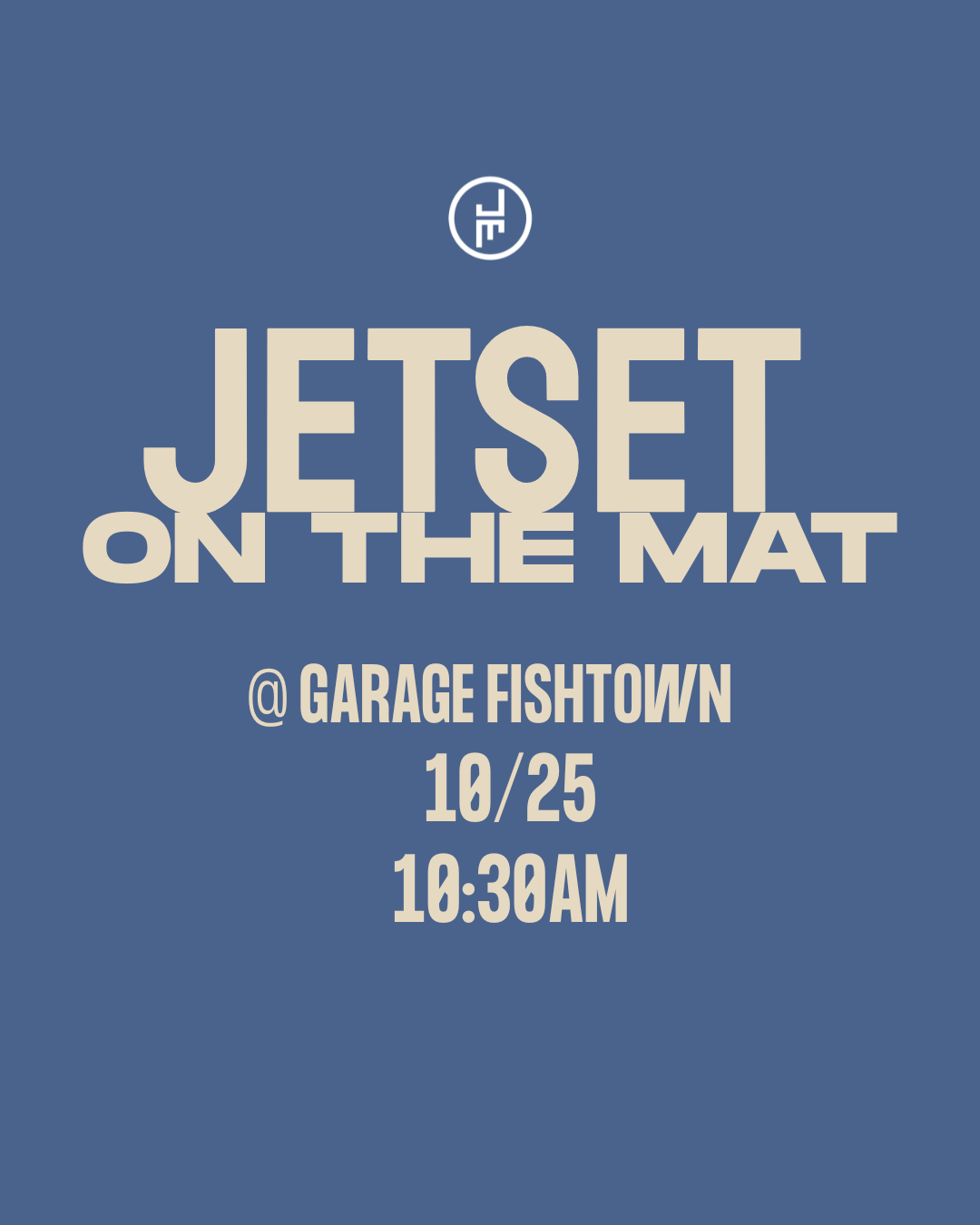JETSET on the mat @ Garage Fishtown!