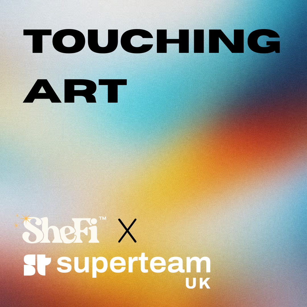 Touching Art: SheFi x Superteam Tate Modern Social