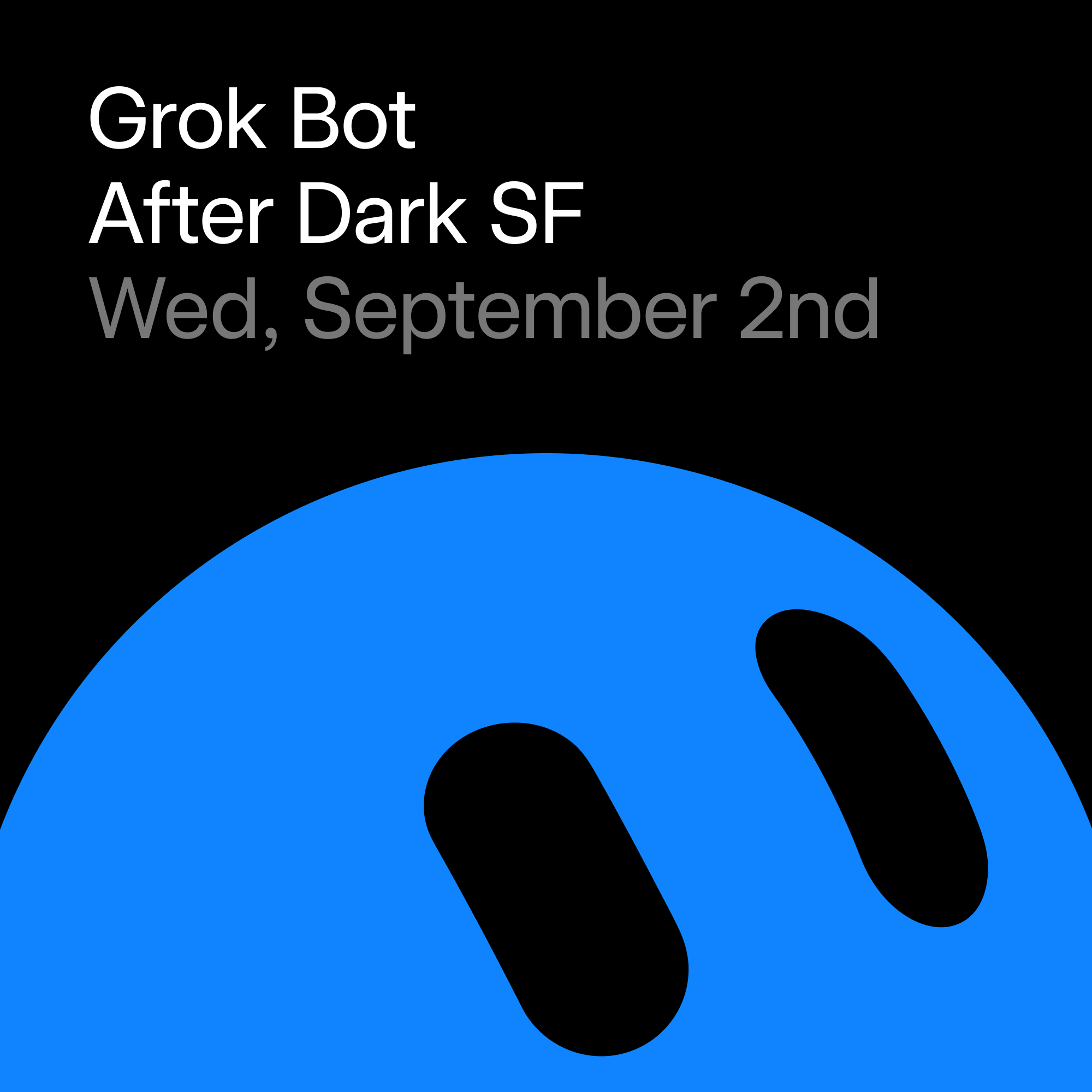 Grok Bot After Dark | SF