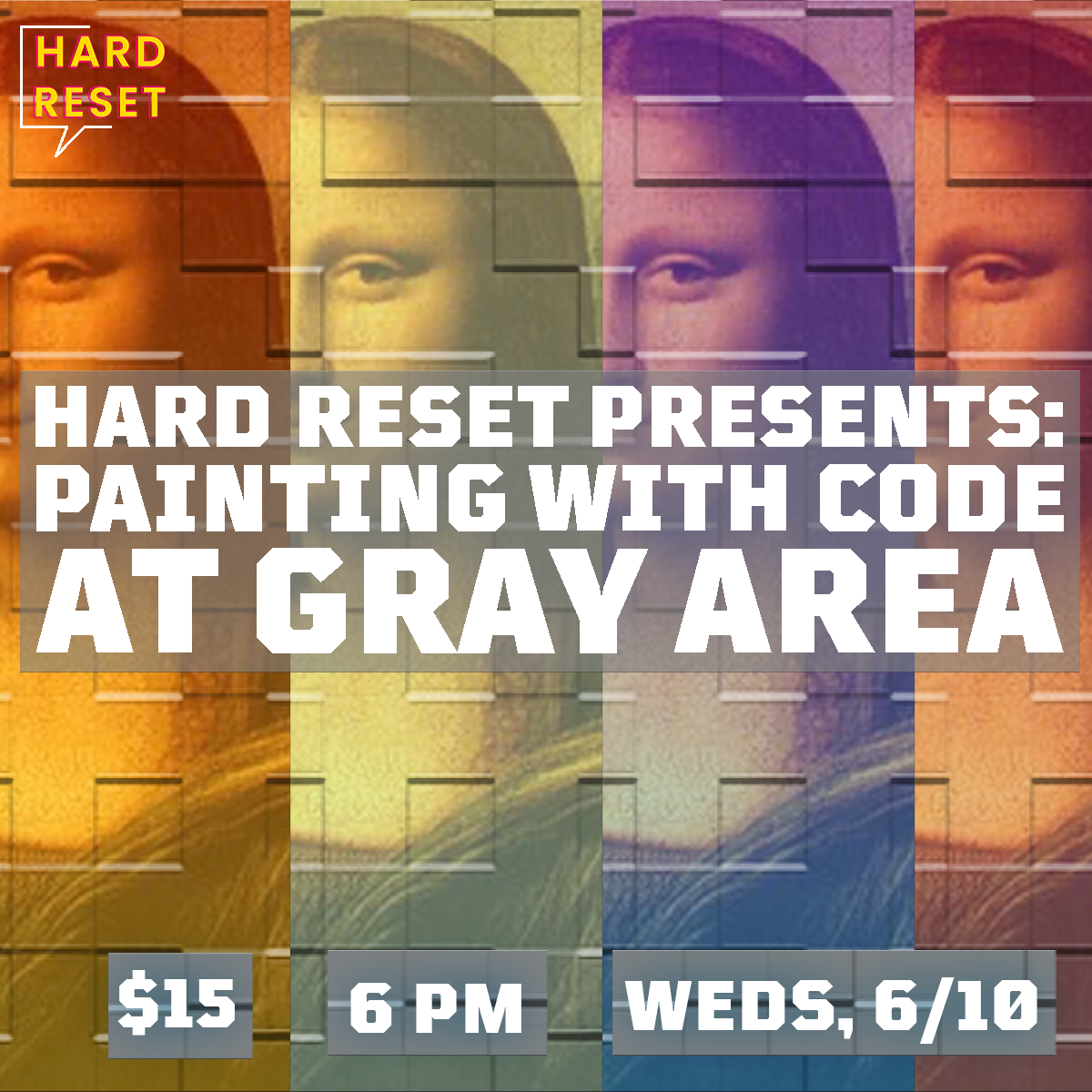 Cover art for #HARD RESET PRESENTS: Painting with Code at Gray Area — Gray Area / Grand Theater