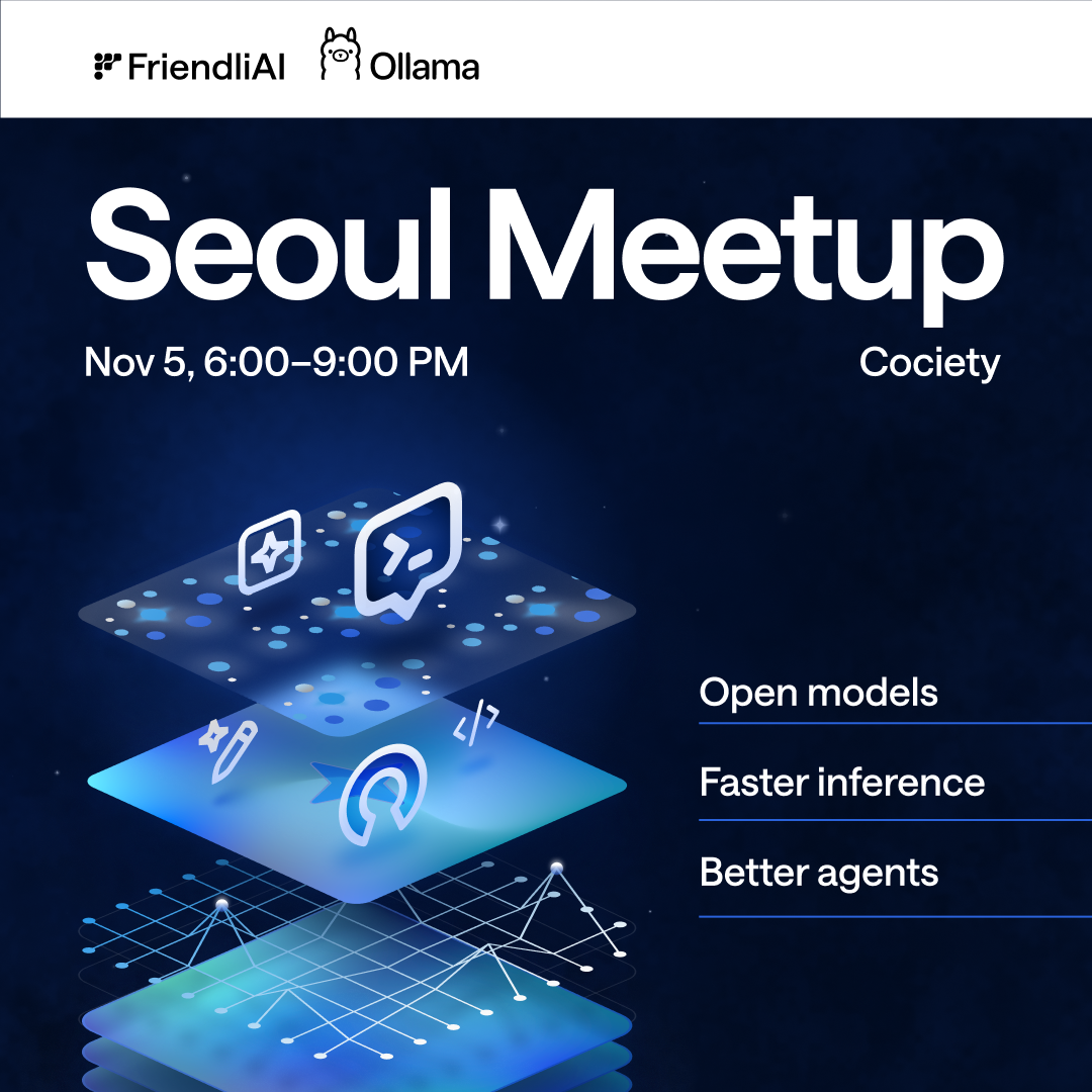 Ollama x FriendliAI 서울 밋업: 오픈 모델로 프로덕션 AI 에이전트 만들기 공식 포스터