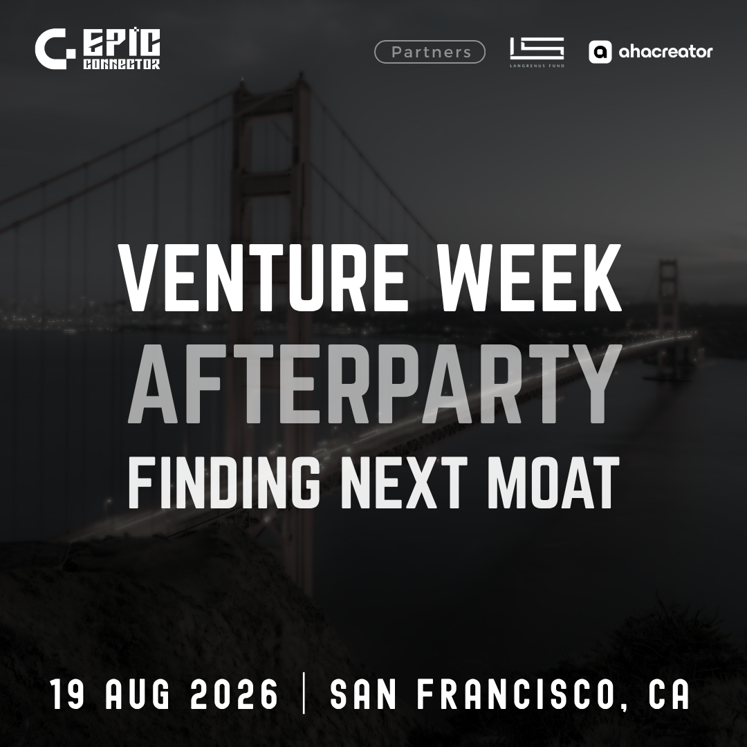 Venture Week Afterparty - Finding next Moat