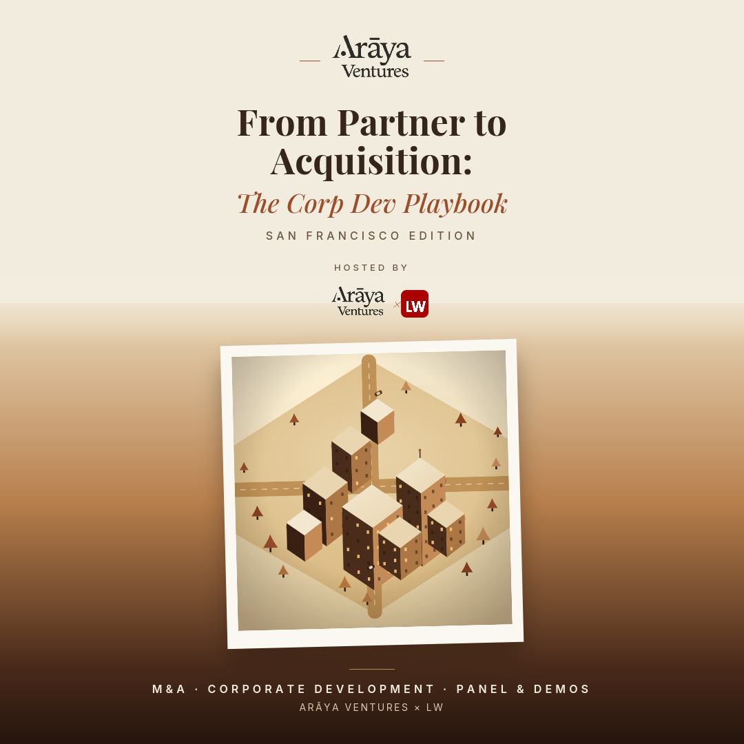 Araya Ventures: Inside the Corporate Development Playbook (M&A Panel + Portfolio Showcase)
