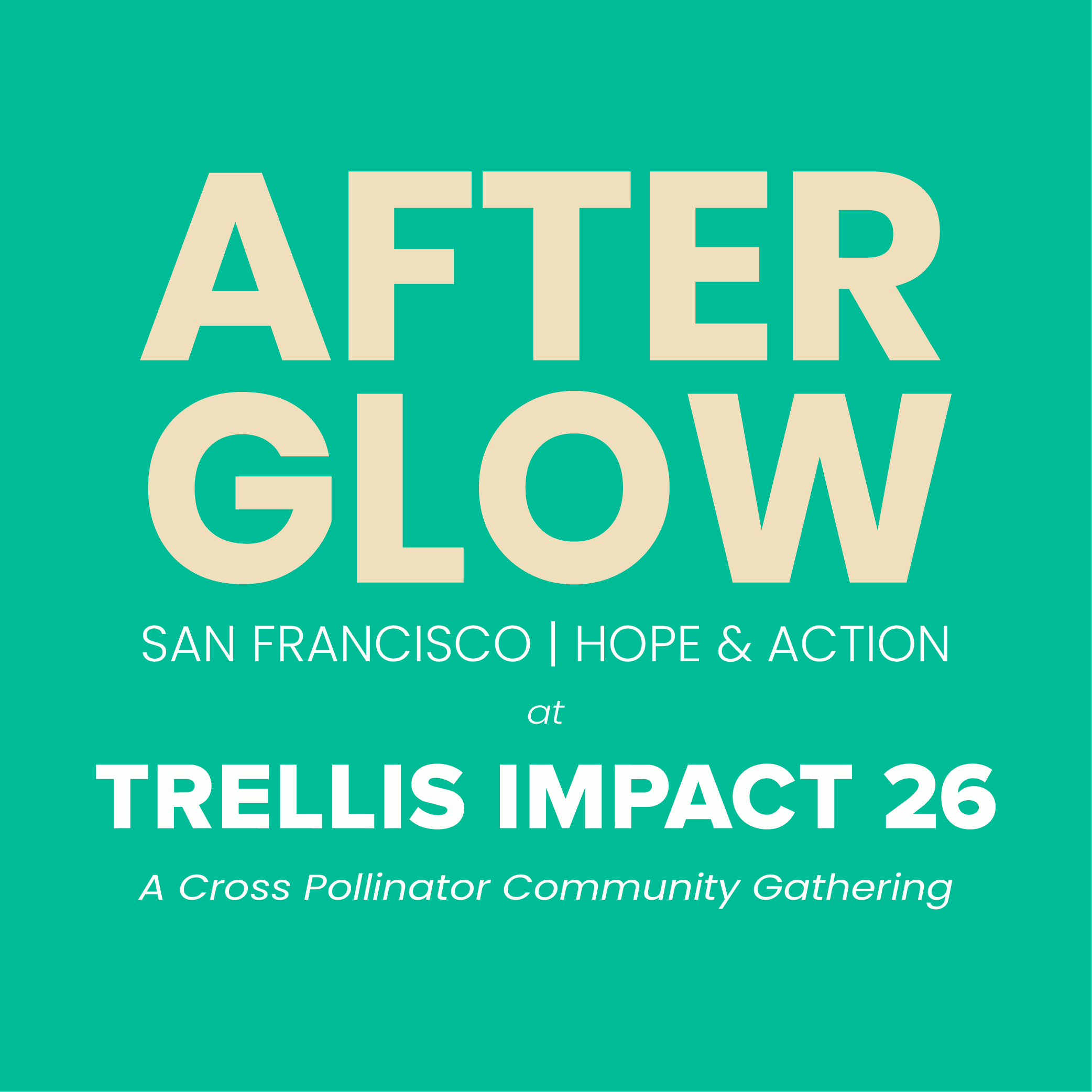 Cover art for #After Glow: San Francisco | Hope & Action at Trellis Impact 2026 — San Francisco, CA