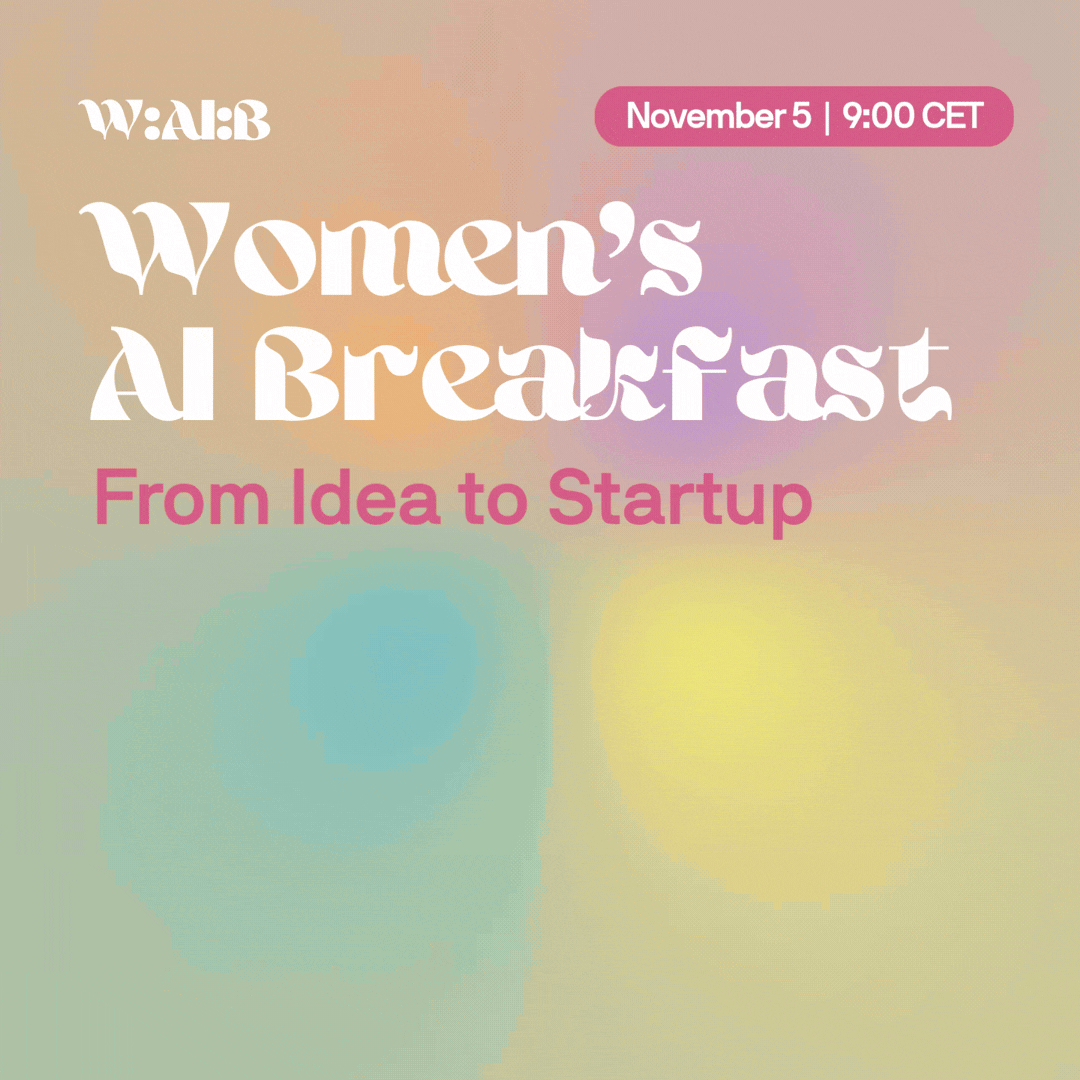 Women's AI Breakfast - From Idea to Startup