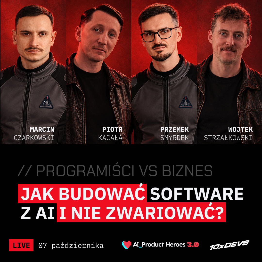Programiści vs Biznes: jak budować i nie zwariować w erze AI? | LIVE AI Product Heroes
