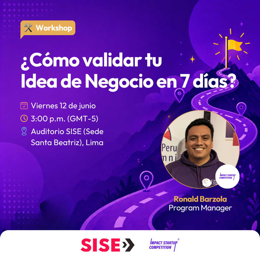 Workshop: ¿Cómo validar tu Idea de Negocio en 7 días? ft. ISC SISE