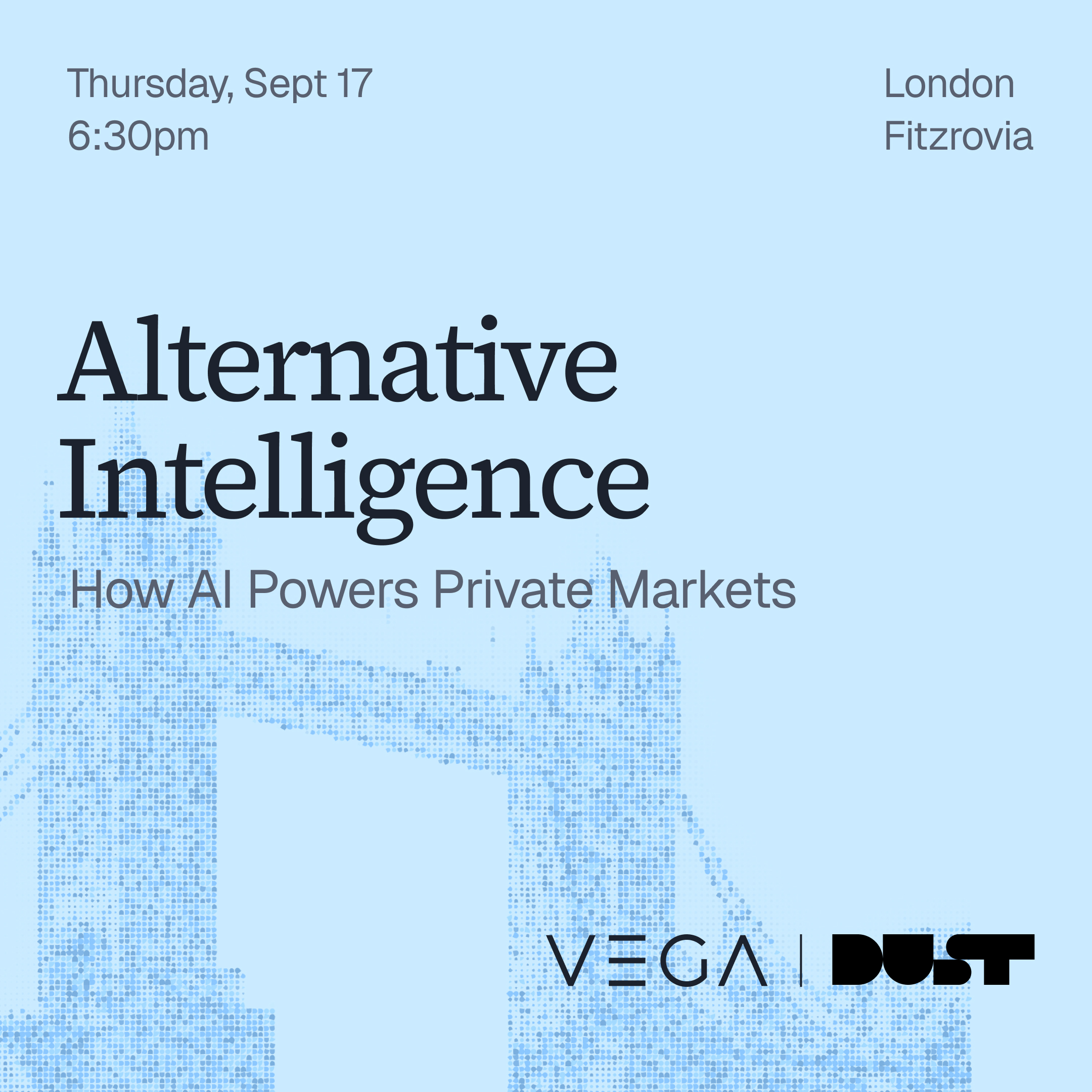Alternative Intelligence: How AI Powers Private Markets - A fireside chat with Dust and Vega