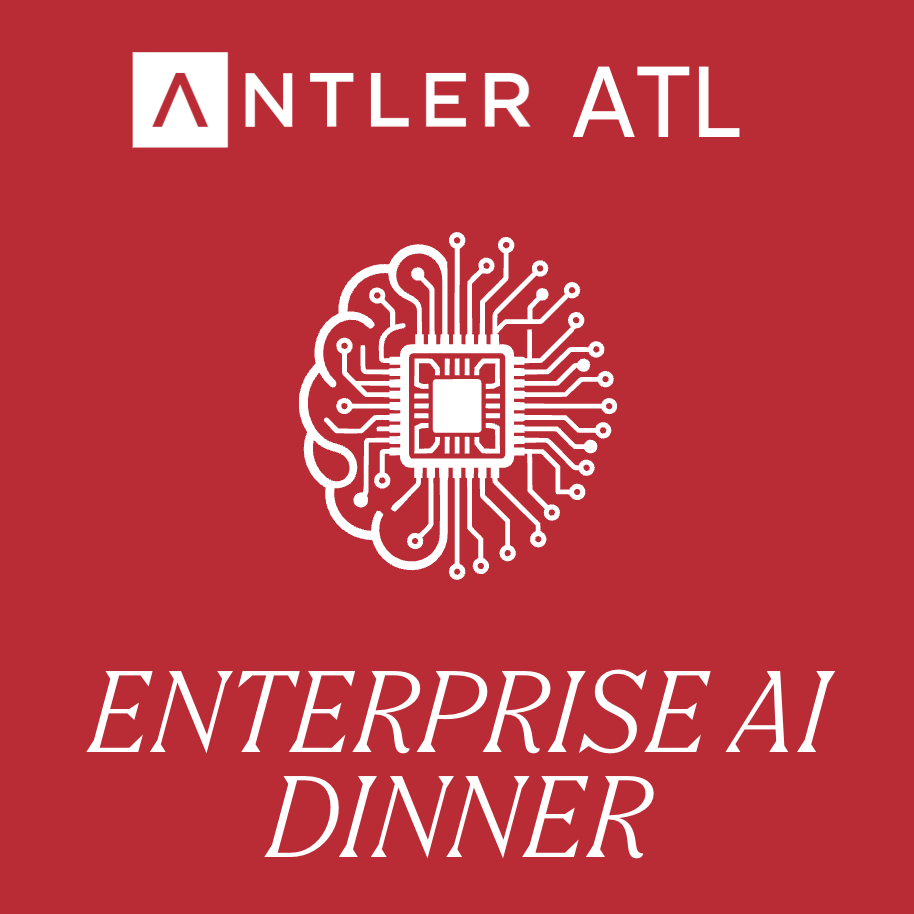 Antler ATL Enterprise AI Dinner