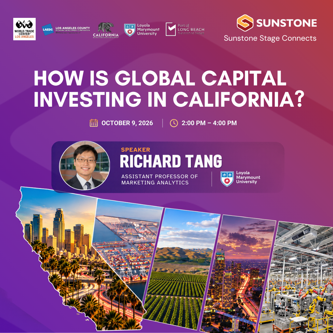 How Is Global Capital Investing in California? | Sunstone Stage Connects