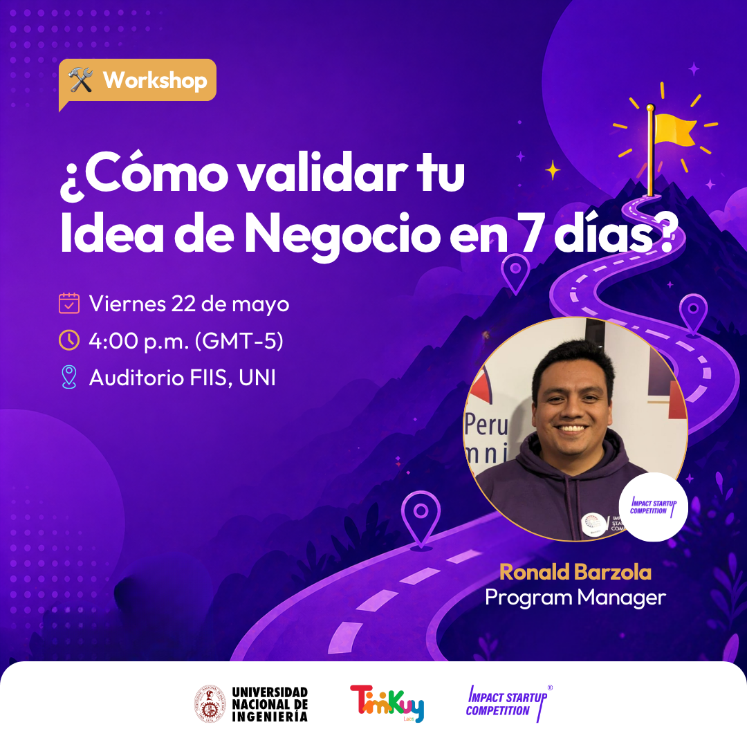 Workshop: ¿Cómo validar tu Idea de Negocio en 7 días? ft. ISC UNI