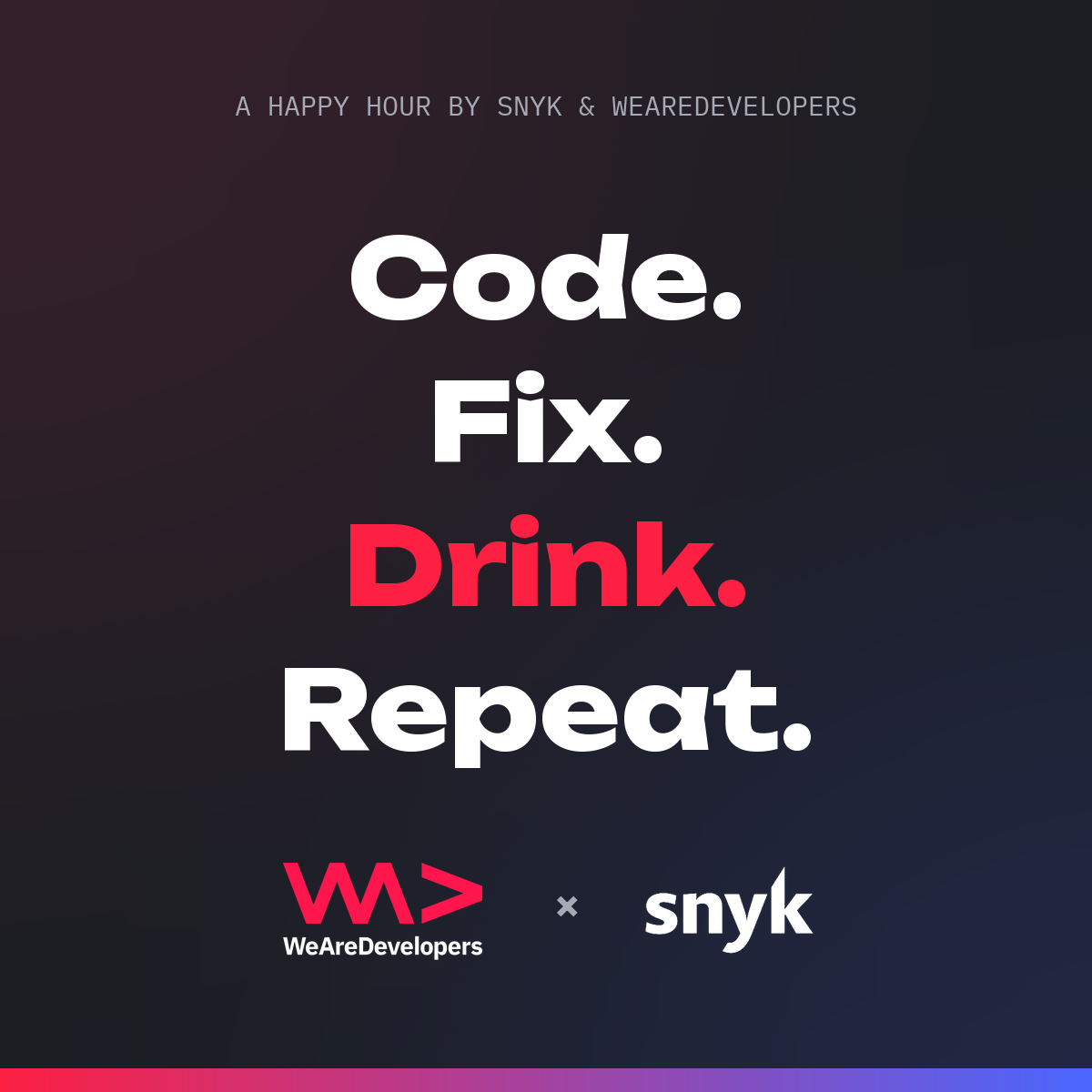 Code. Fix. Drink. Repeat. with WeAreDevelopers & Snyk