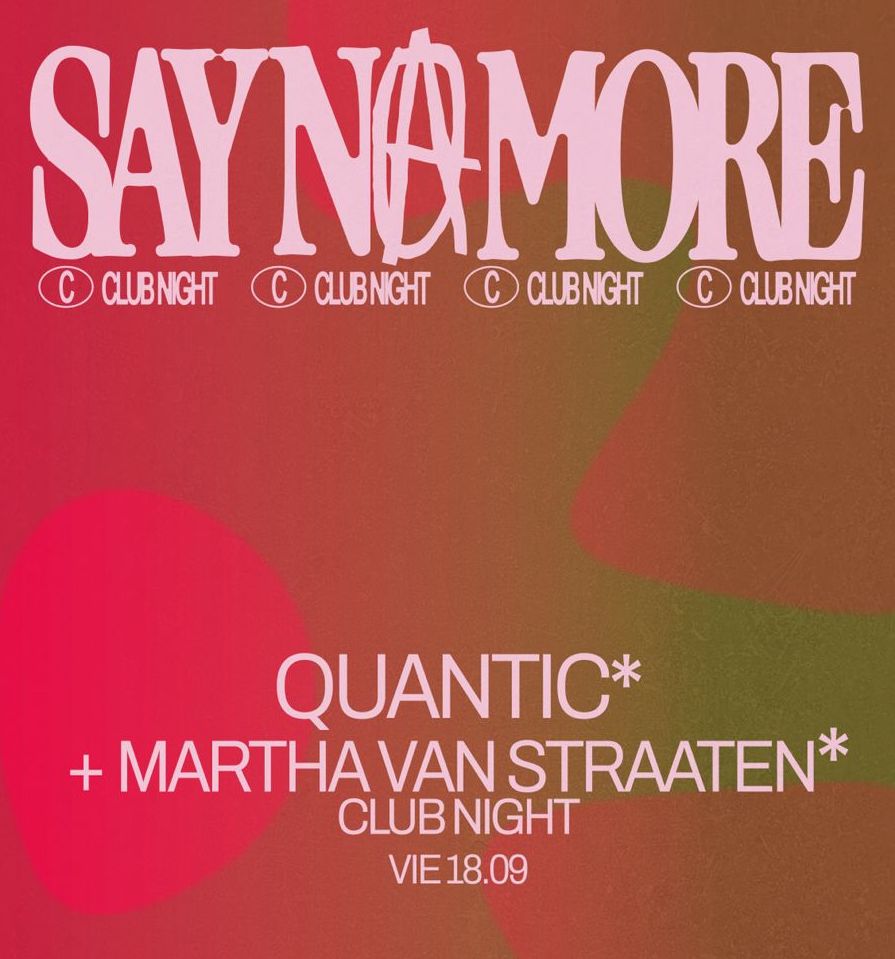 Клубная ночь: Quantic & Martha Van Straten X Say No More