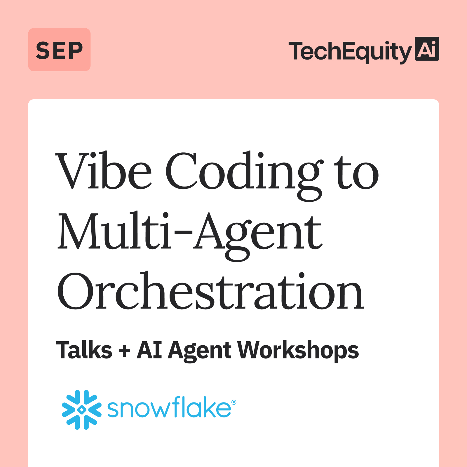 Vibe Coding to Multi-Agent Orchestration: Talks + AI Agent Workshops