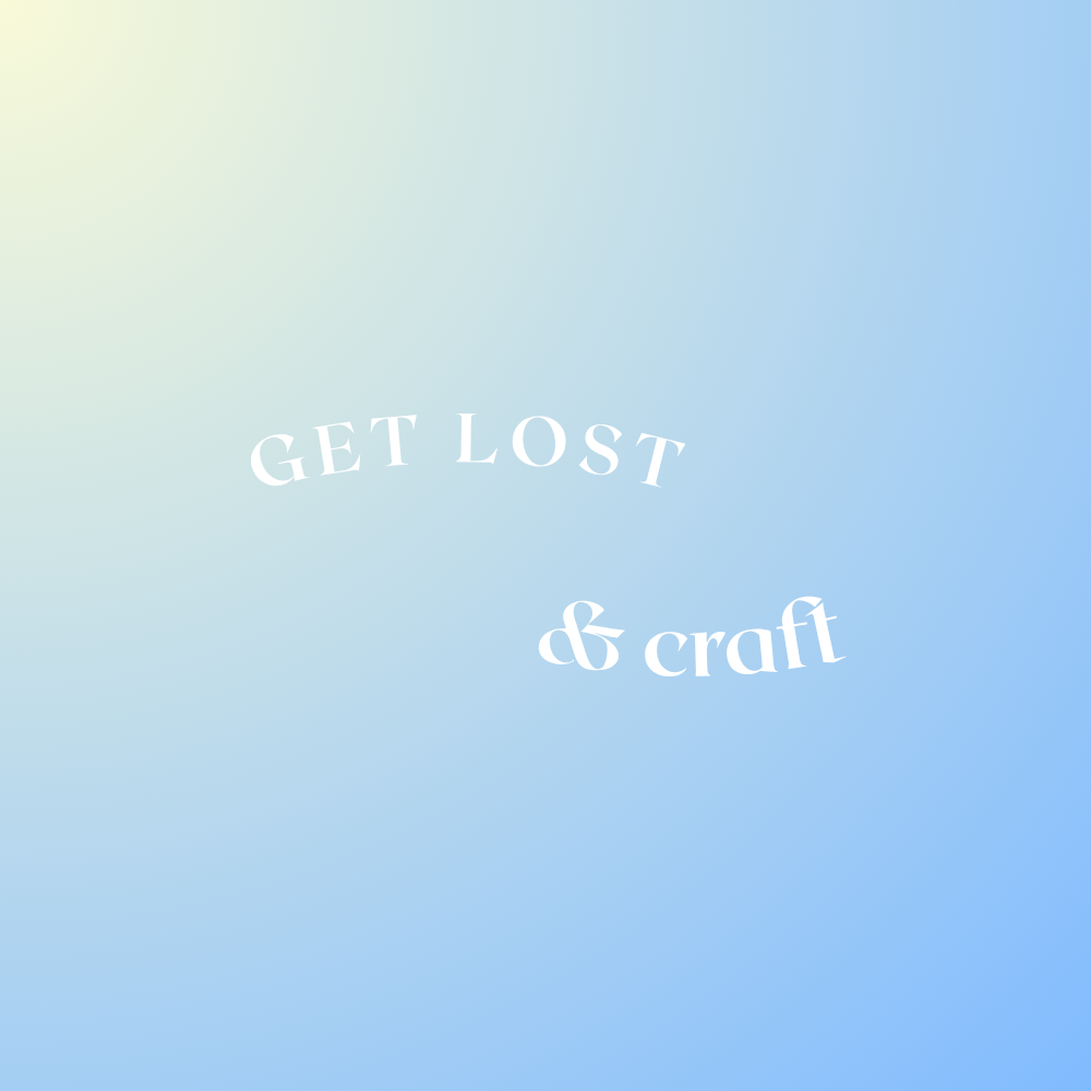 get lost (& craft)