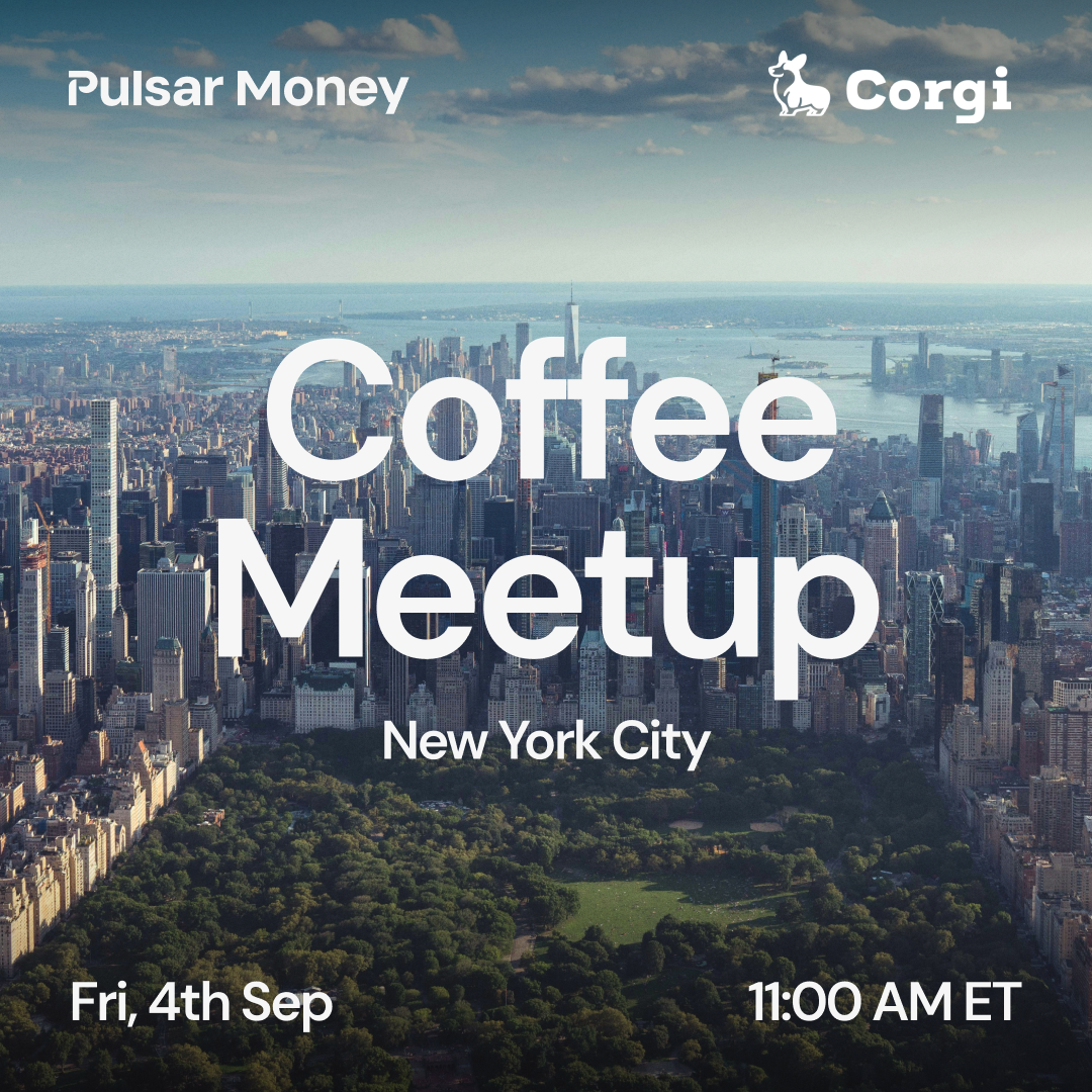 Pulsar Money // Coffee Meetup in NYC with Corgi