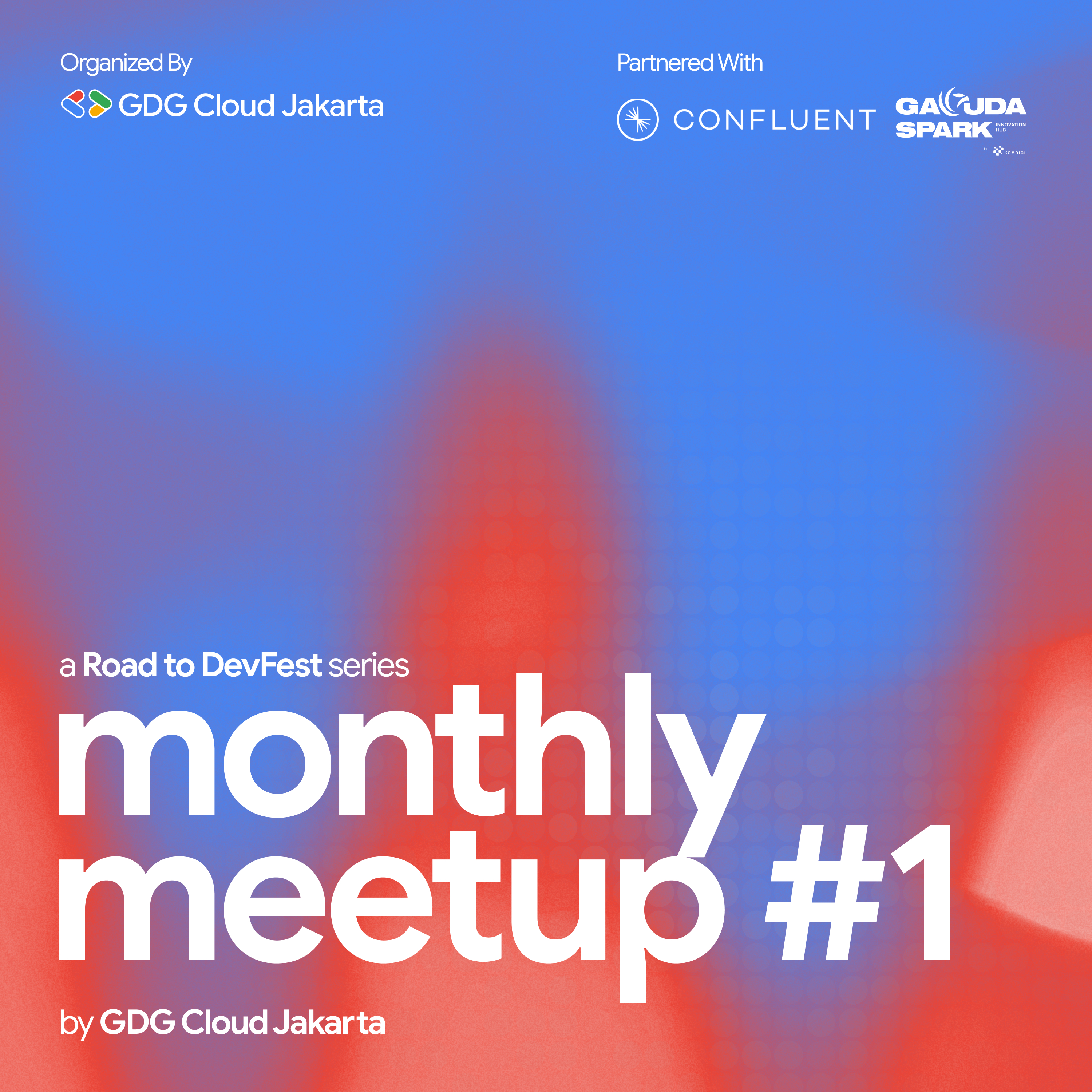 Road to DevFest: Monthly Meetup August by GDG Cloud Jakarta