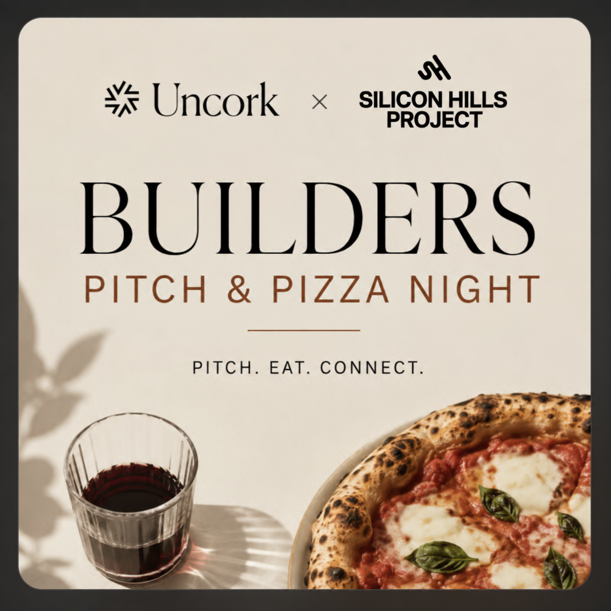 Builders Pitch & Pizza Night: Uncork Capital x Silicon Hills Project