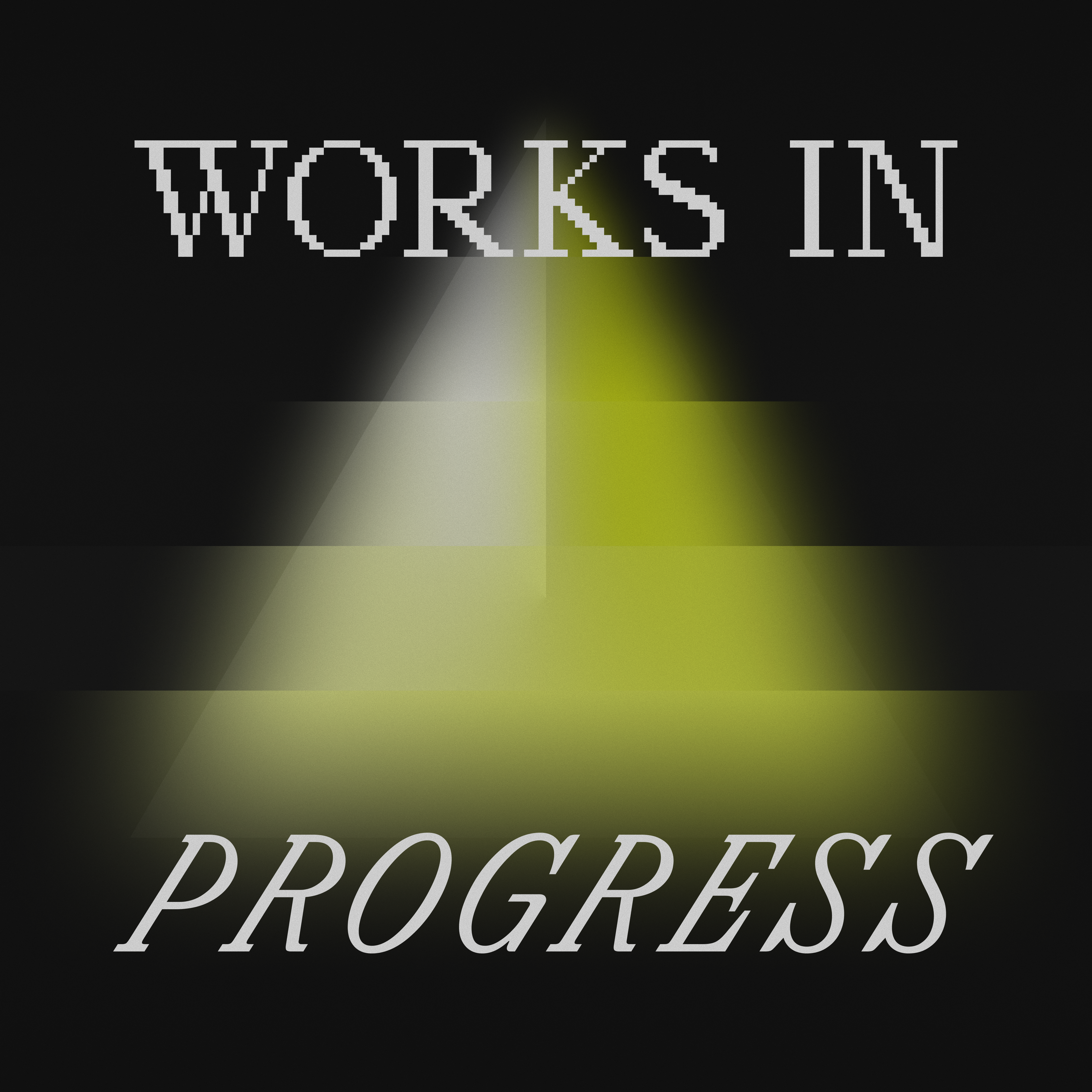 Works in Progress — #3