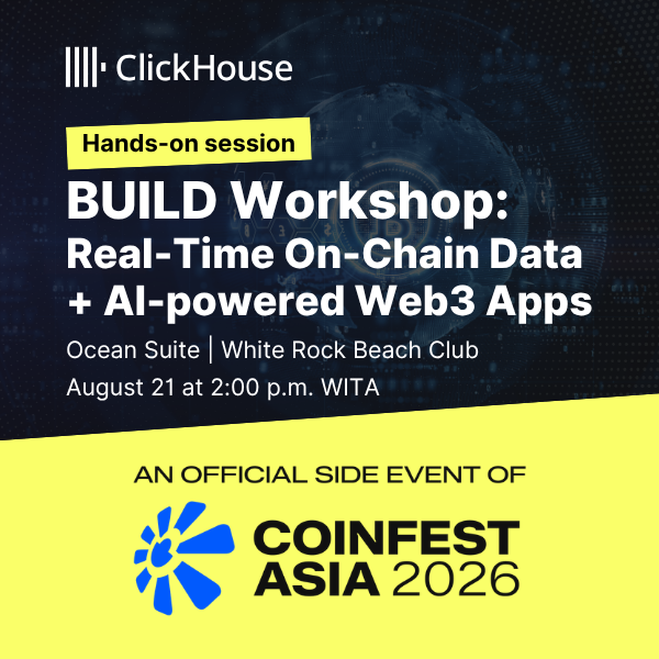 ClickHouse BUILD Workshop: Real-Time On-Chain Data Platform + AI-powered Web3 Apps