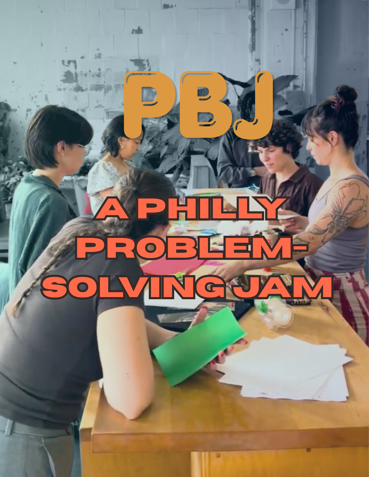 Philly PBJ (problem-solving jam)