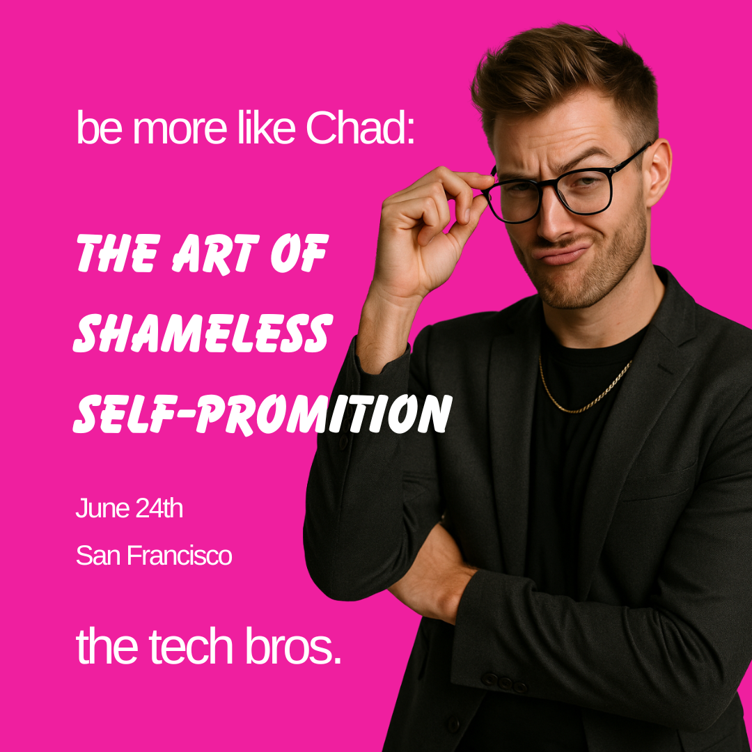 Cover art for #the tech bros: the art of shameless self-promotion — San Francisco, CA