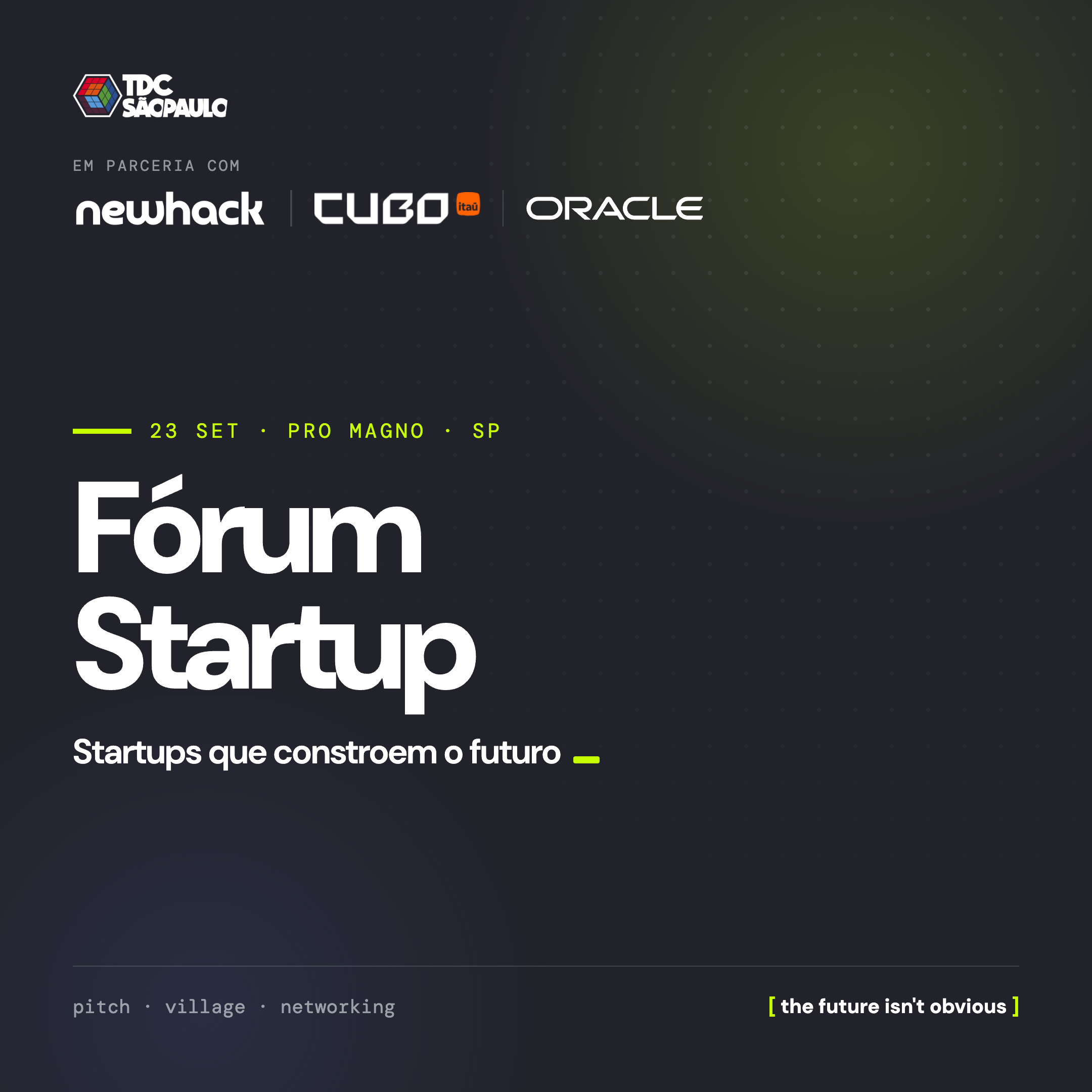 Fórum Startup @ TDC São Paulo 2026 | NewHack & Cubo & Oracle