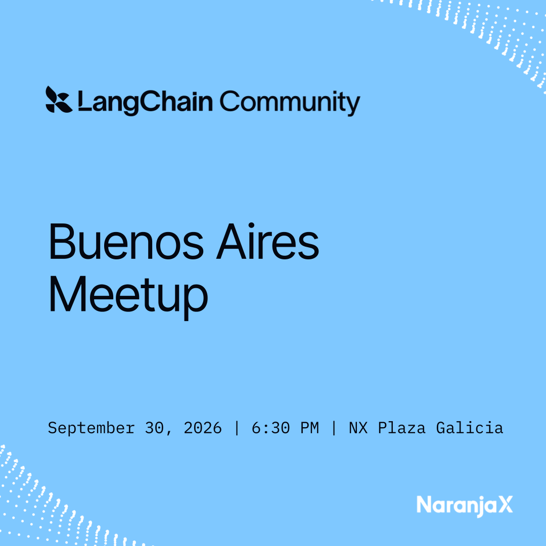 Buenos Aires Meetup (LLM Native & Naranja X)