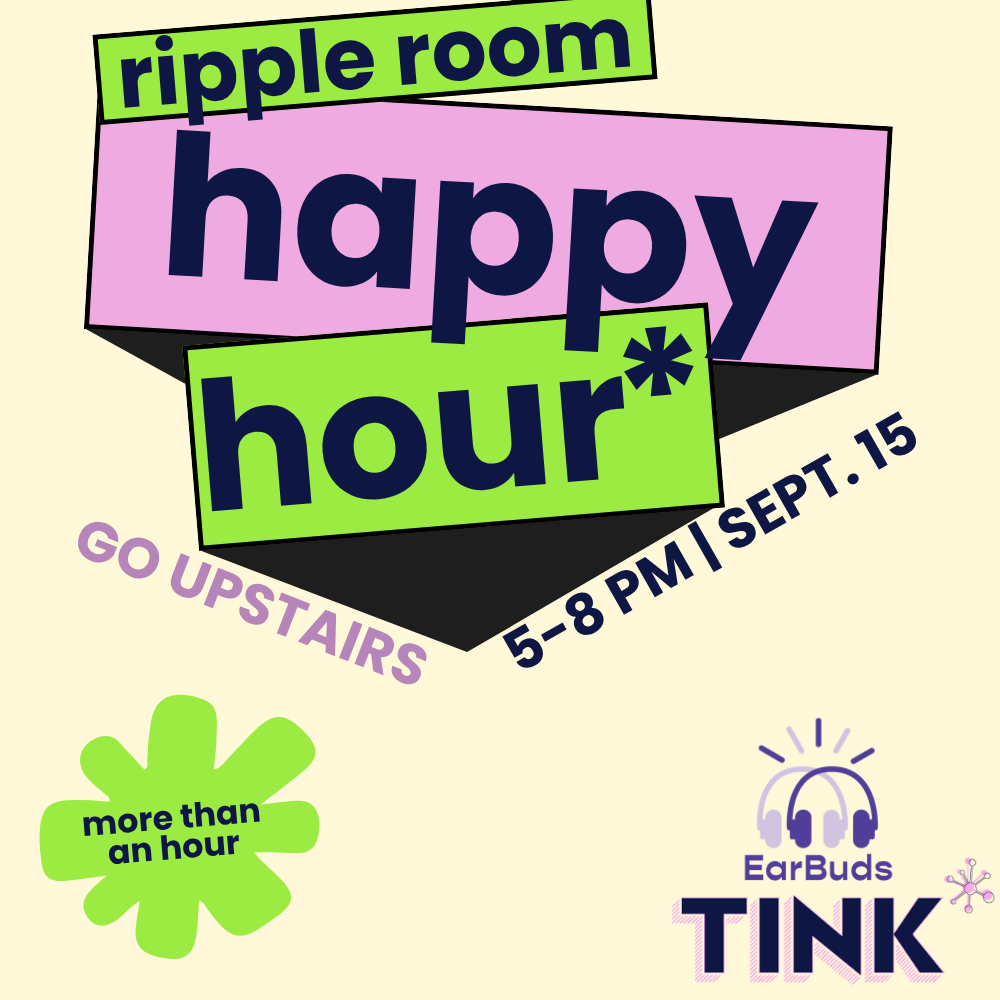 HAPPY HOUR AT THE RIPPLE ROOM FOR PODCAST LOVERS (AKA TINK DRINKS)