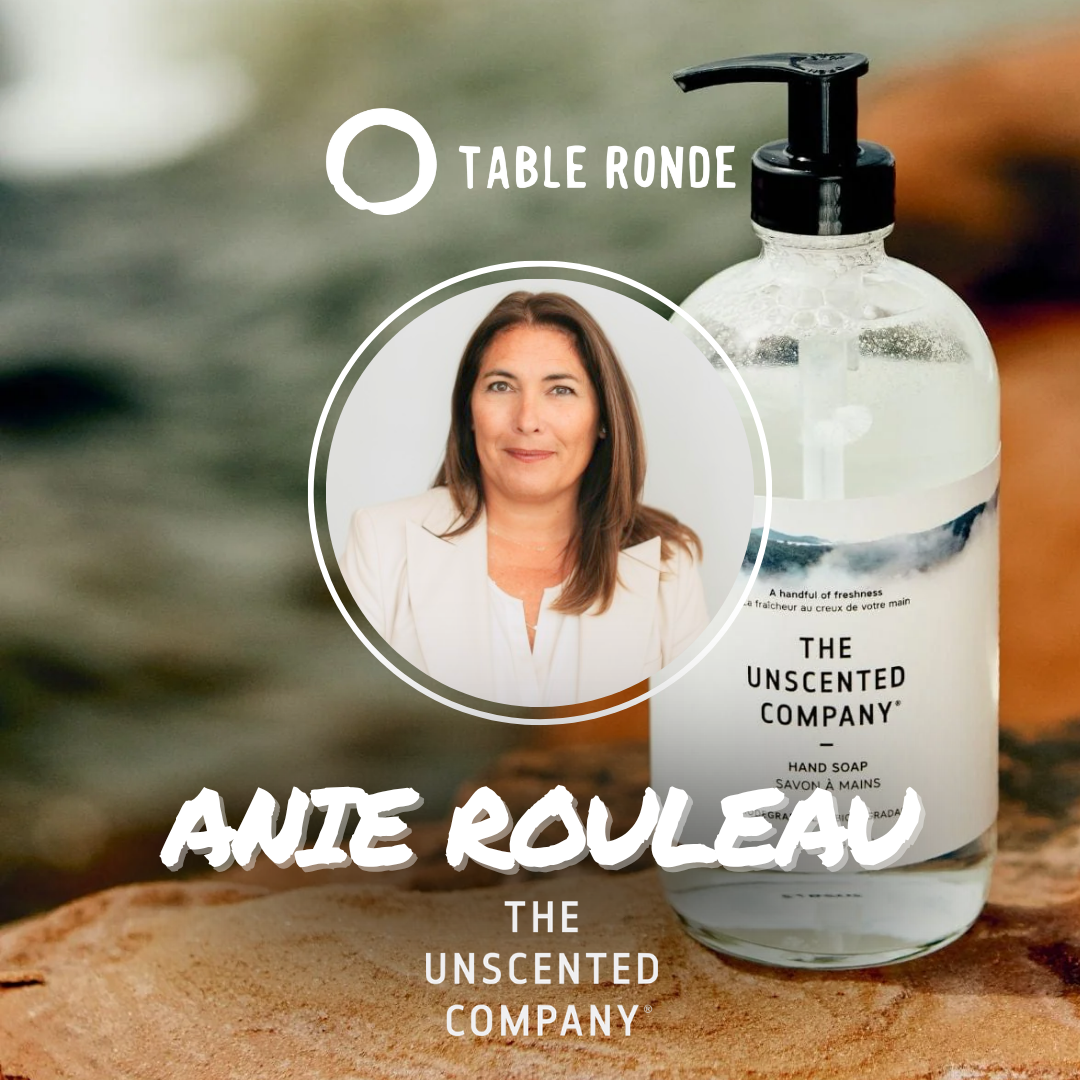 Table Ronde with Anie Rouleau (The Unscented Company)