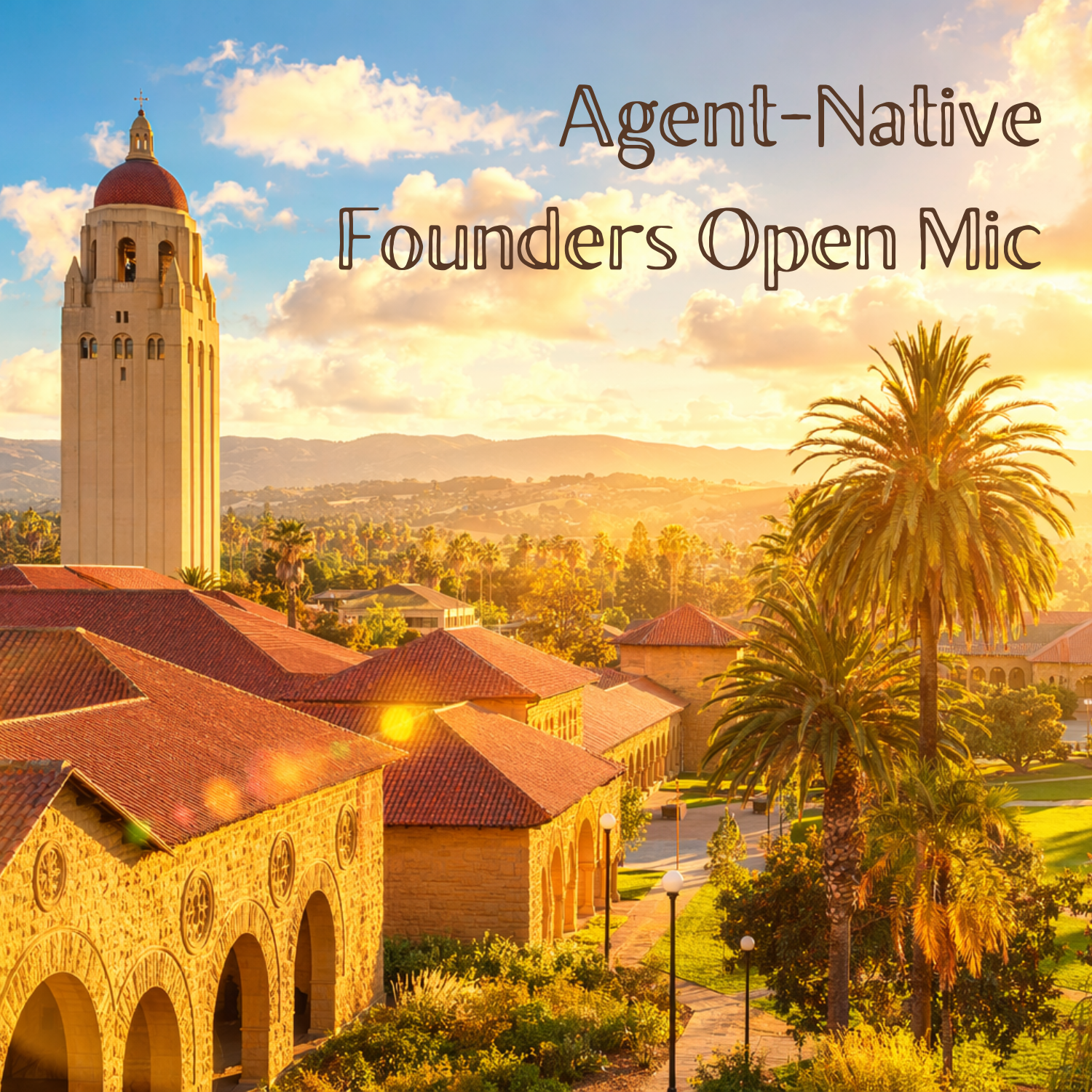 Agent-Native Founders Open Mic @ Stanford