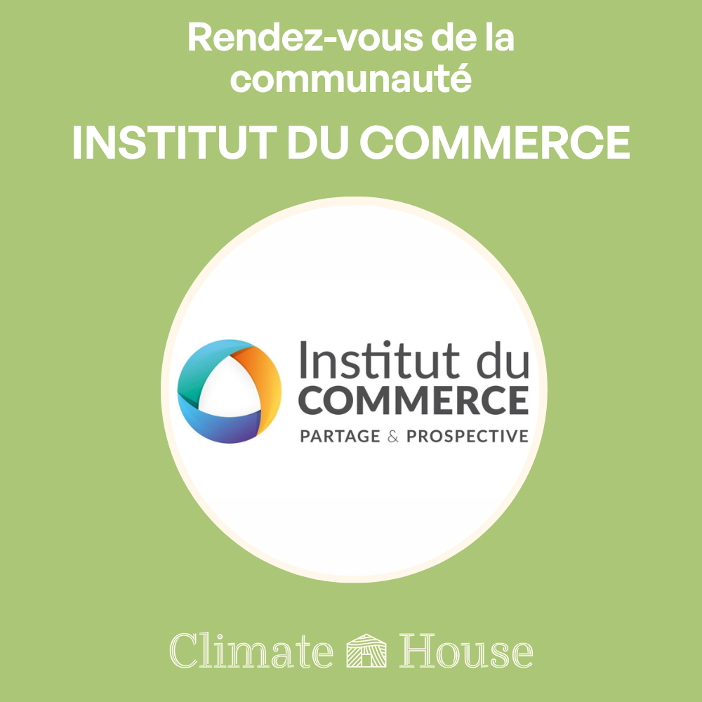 Institut du Commerce x Climate House