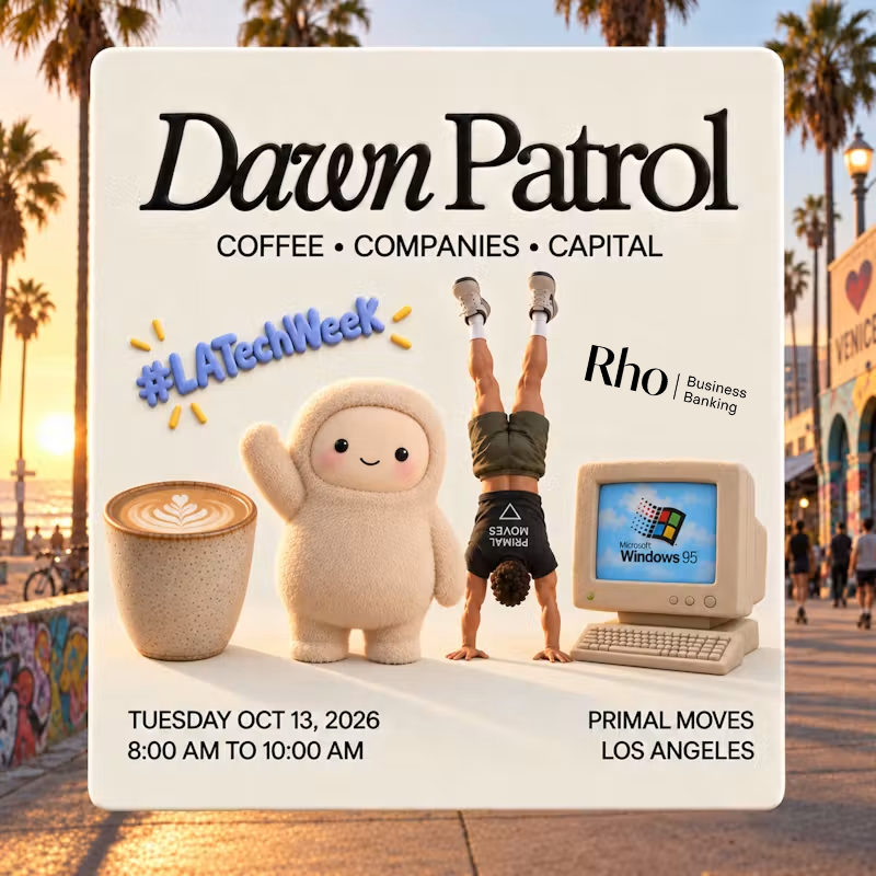 Dawn Patrol - Companies, Capital & Coffee - #LATechWeek