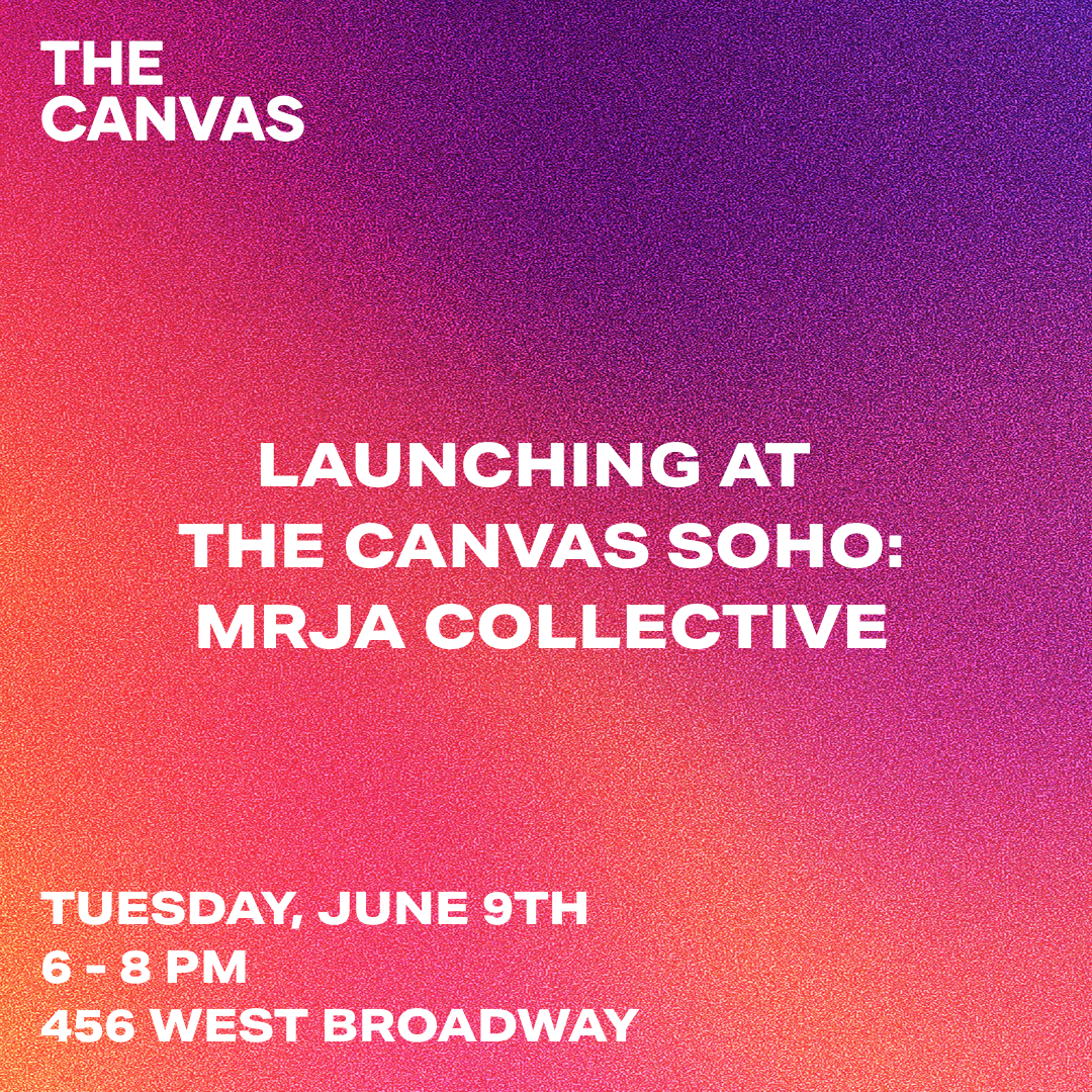 Cover art for #MRJA COLLECTIVE: LAUNCHING AT THE CANVAS SOHO — The Canvas SoHo