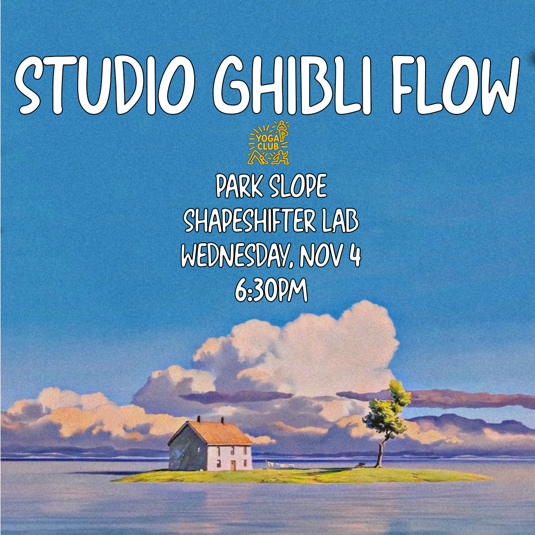 Studio Ghilbli Flow (Park Slope)